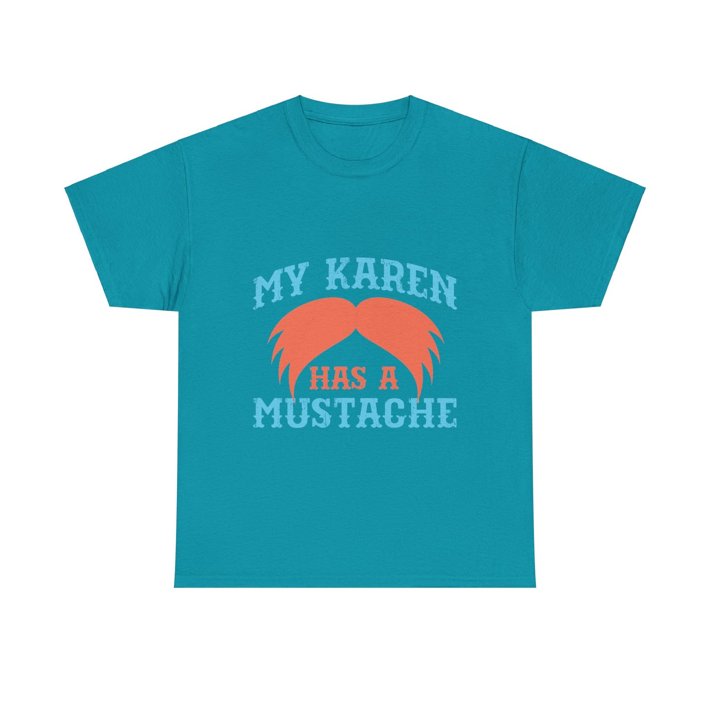 The Karens Collection T-shirts | Unisex Heavy Cotton Tee | My Karen Has A Mustache Printify
