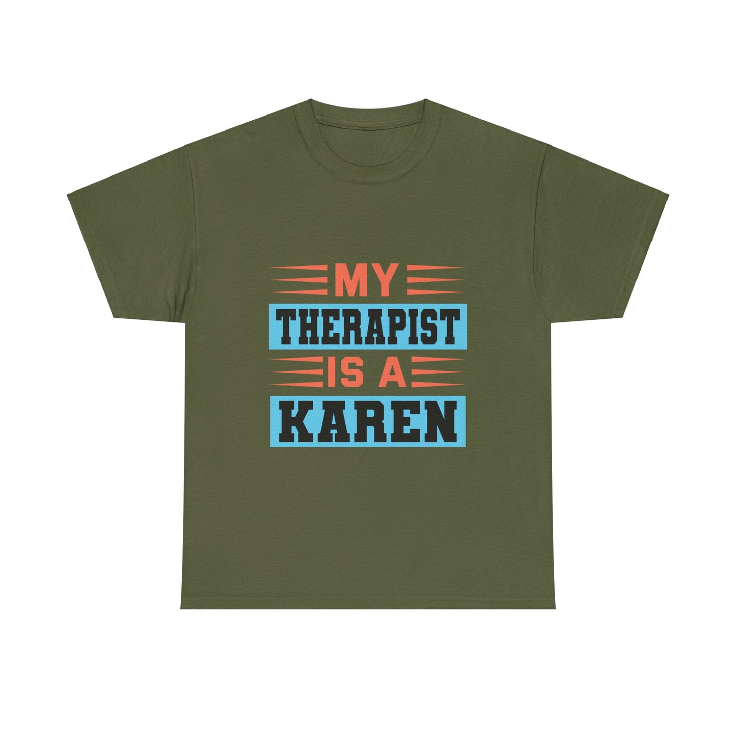 The Karens Collection T-shirts | Unisex Heavy Cotton Tee | My Therapist Is A Karen Printify