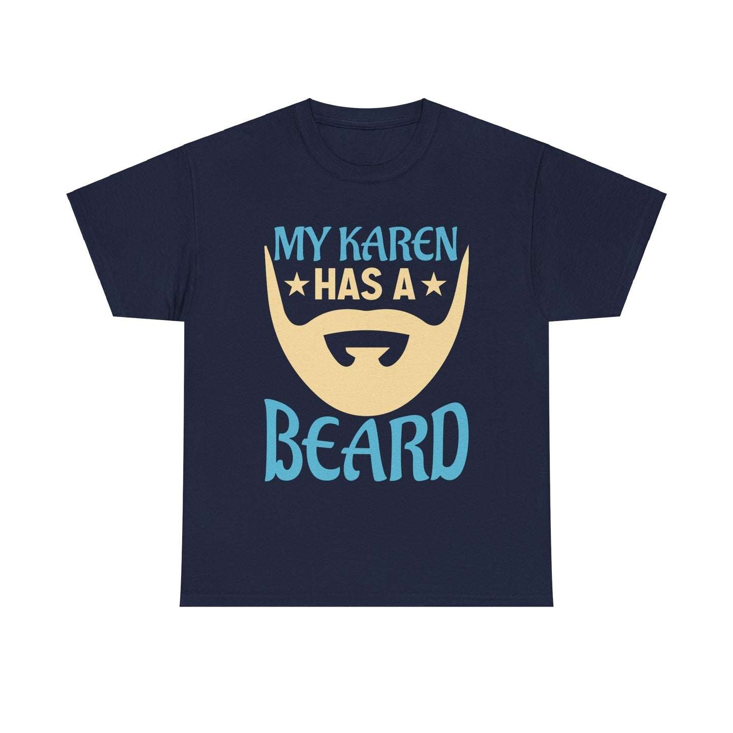 The Karens Collection T-shirts | Unisex Heavy Cotton Tee | My Karen Has A Beard Printify