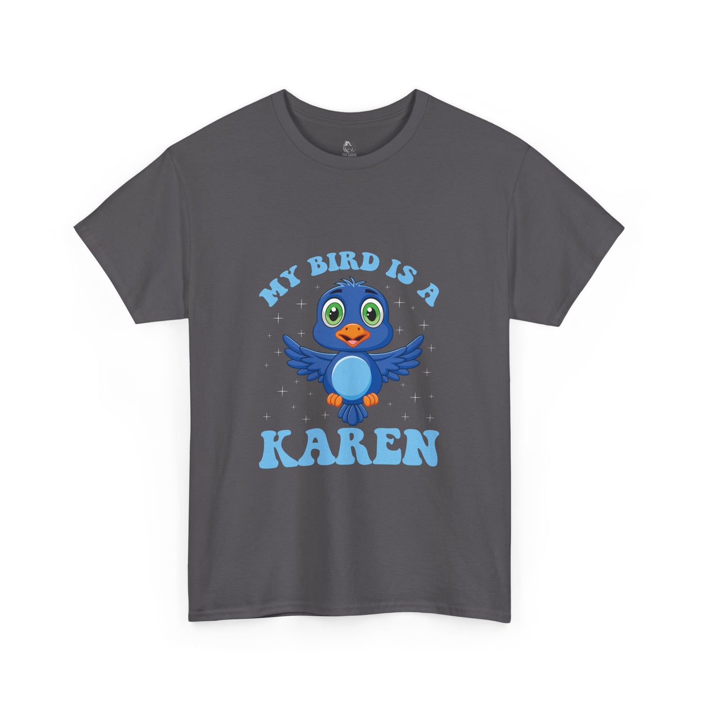 The Karens Collection T-shirts | Unisex Heavy Cotton Tee | My Bird Is A Karen Printify