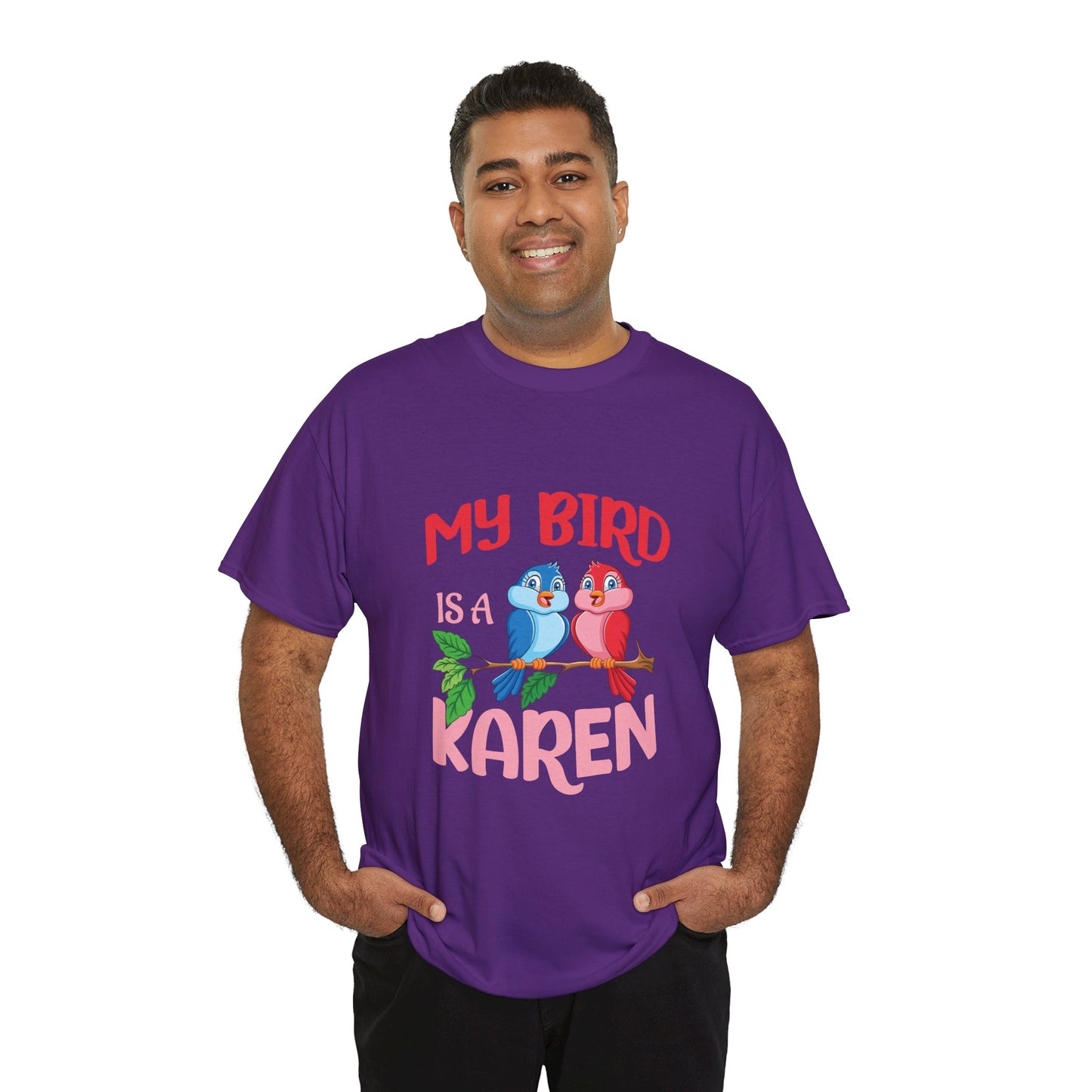 My Bird Is A Karen Funny Bird Lover Novelty Tee Printify