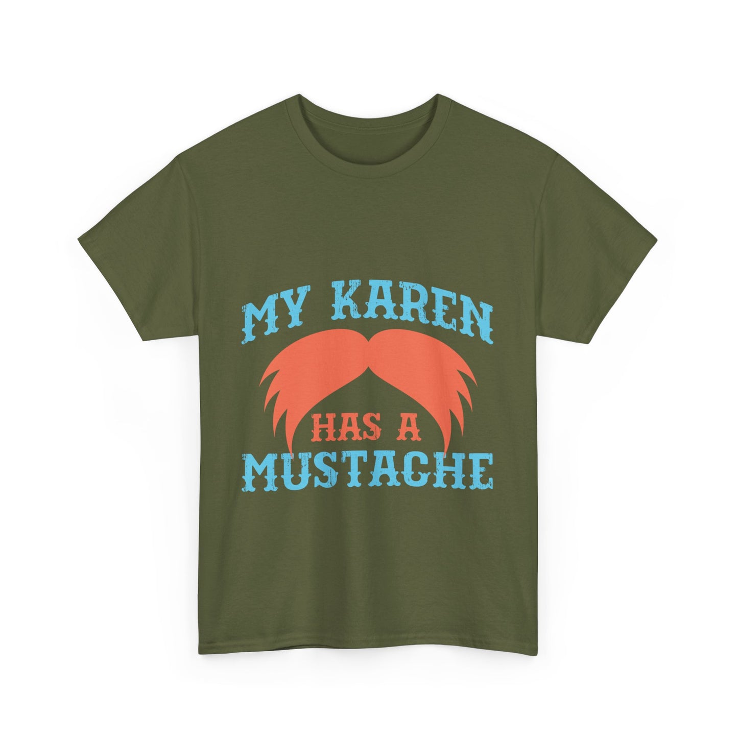The Karens Collection T-shirts | Unisex Heavy Cotton Tee | My Karen Has A Mustache Printify