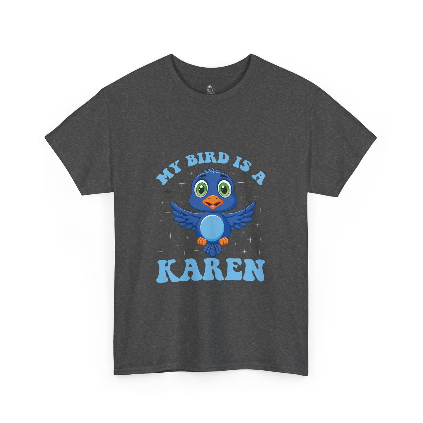 The Karens Collection T-shirts | Unisex Heavy Cotton Tee | My Bird Is A Karen Printify