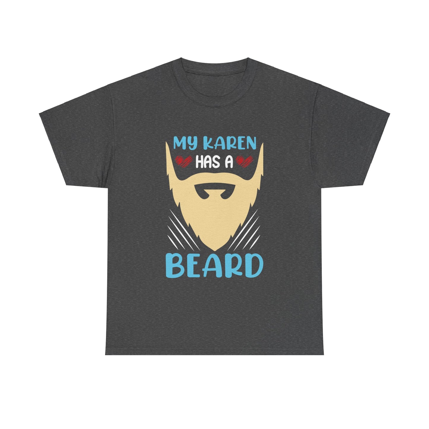 The Karens Collection T-shirts | Unisex Heavy Cotton Tee | My Karen Has A Beard Printify