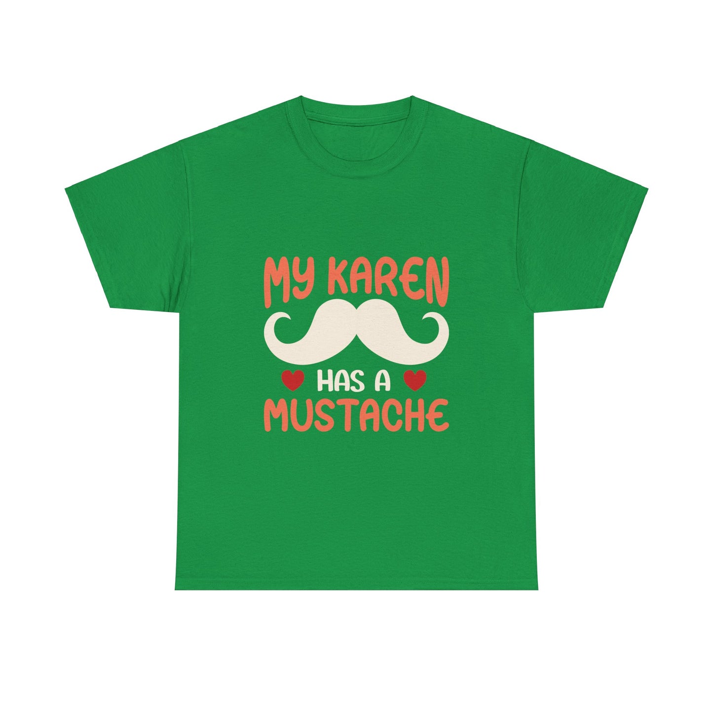 The Karens Collection T-shirts | Unisex Heavy Cotton Tee | My Karen Has A Mustache Printify