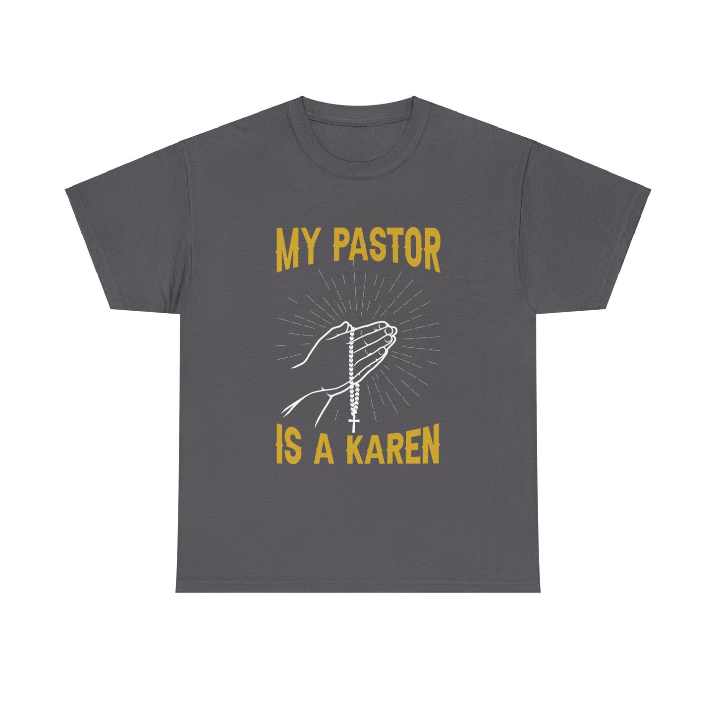 The Karens Collection T-shirts | Unisex Heavy Cotton Tee | My Pastor Is A Karen Printify