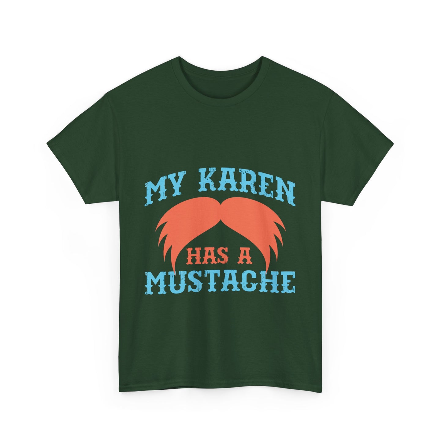 The Karens Collection T-shirts | Unisex Heavy Cotton Tee | My Karen Has A Mustache Printify