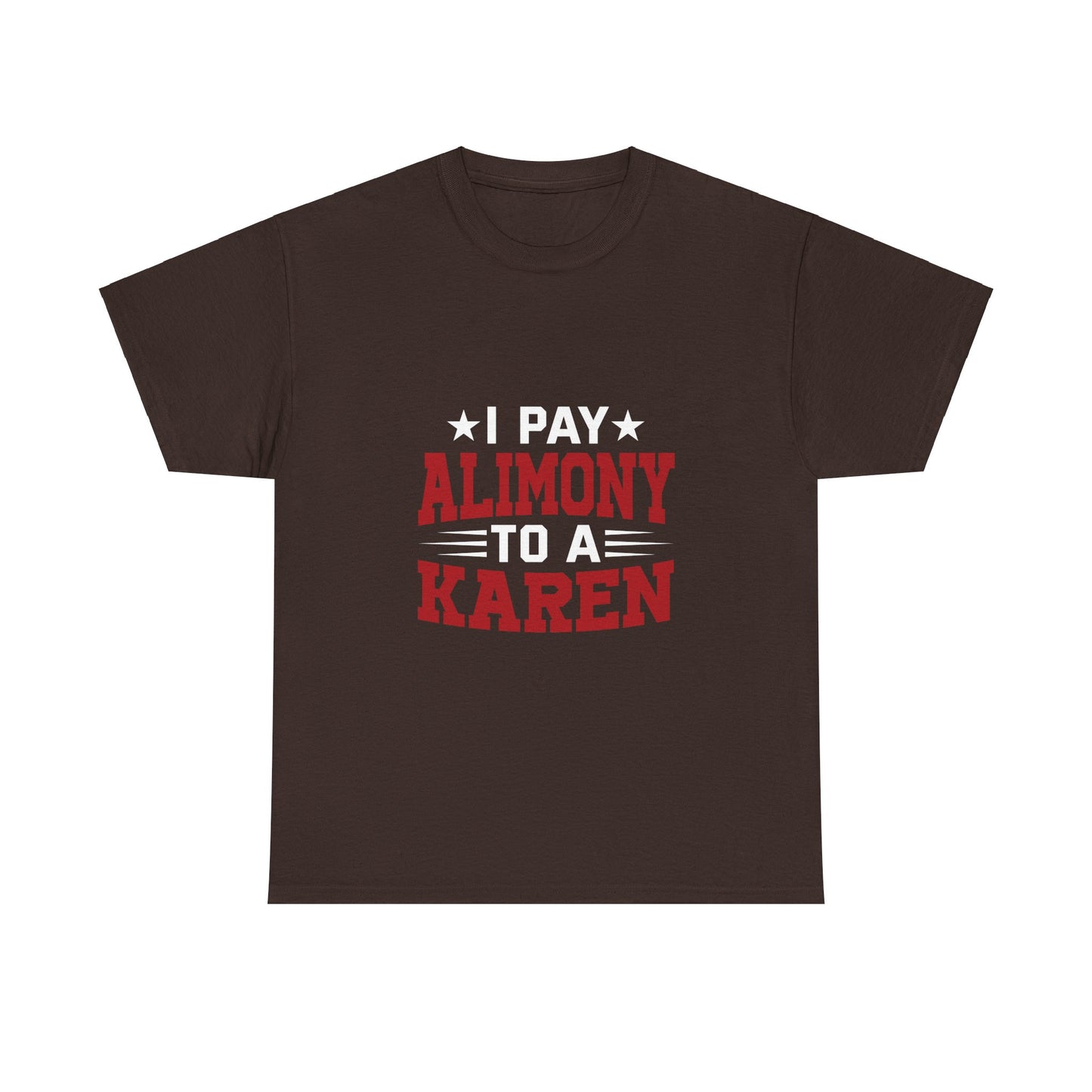 Karen's Collection T-shirt | Unisex Heavy Cotton Tee | I Pay Alimony To A Karen Printify