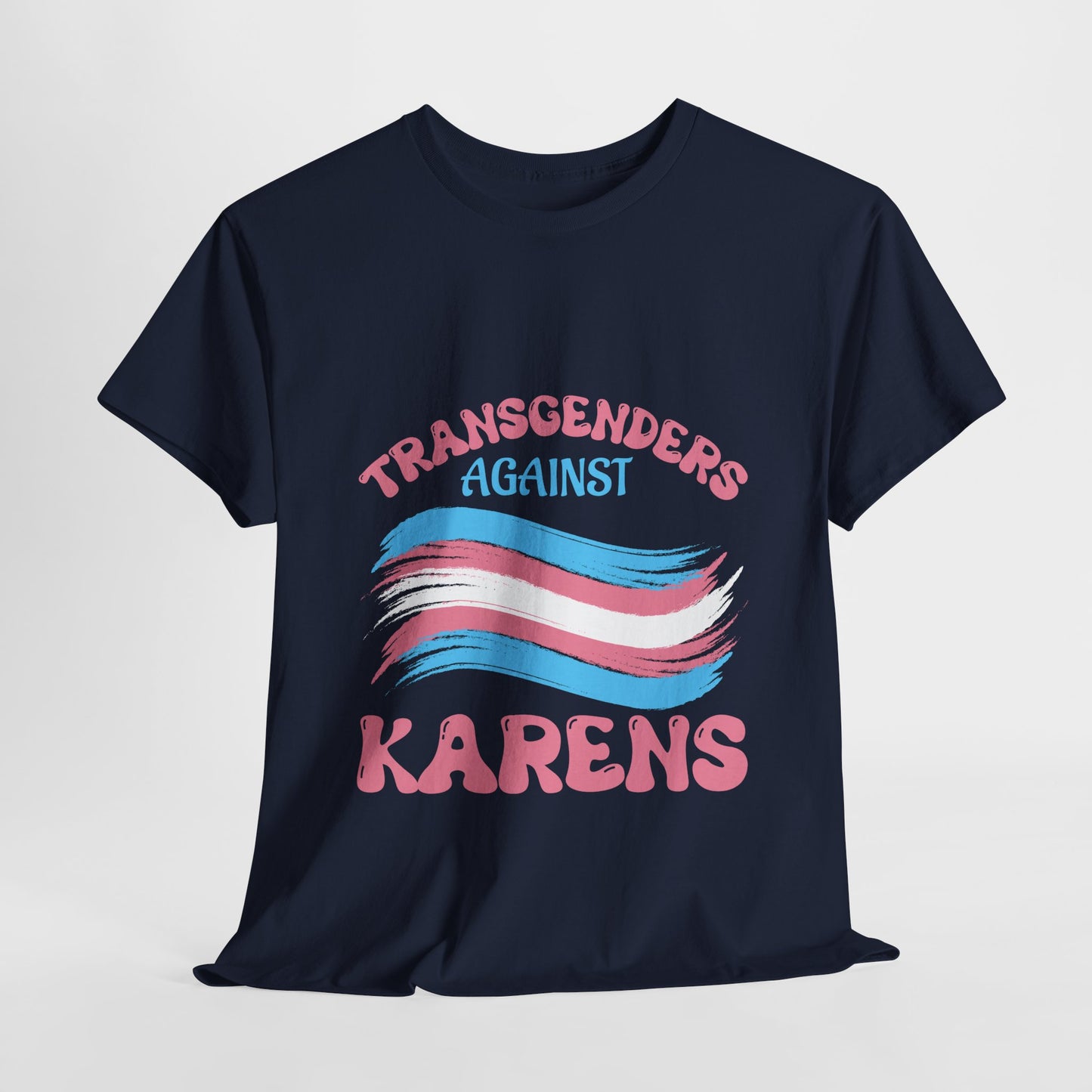 Transgenders Against Karen Humor Novelty T-shirt for Fun Printify