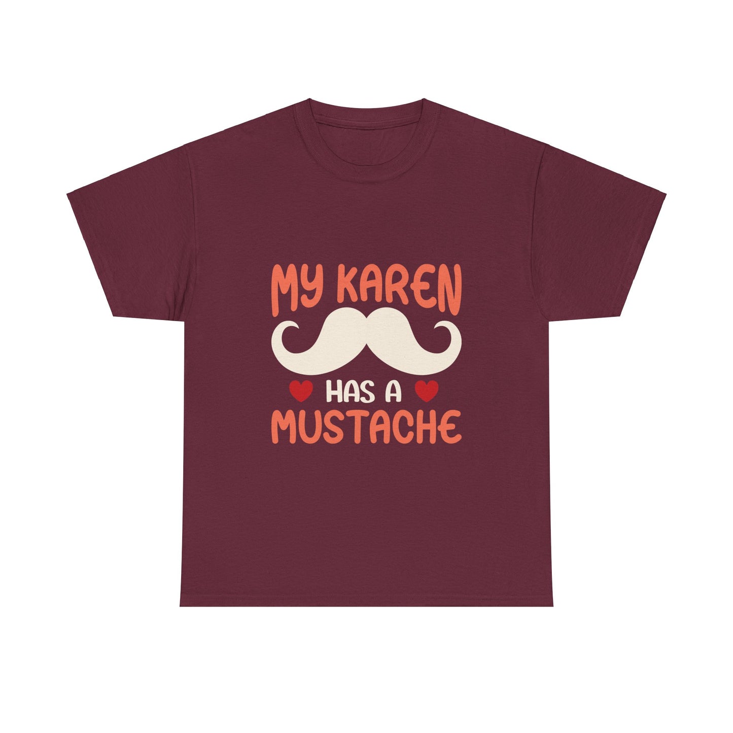 The Karens Collection T-shirts | Unisex Heavy Cotton Tee | My Karen Has A Mustache Printify