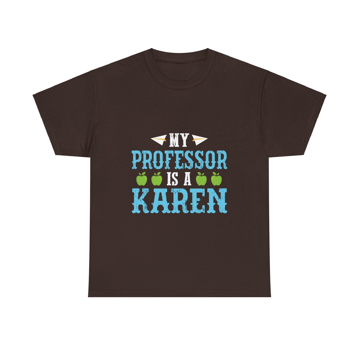 The Karens Collection T-shirts | Unisex Heavy Cotton Tee | My Professor Is A Karen Printify