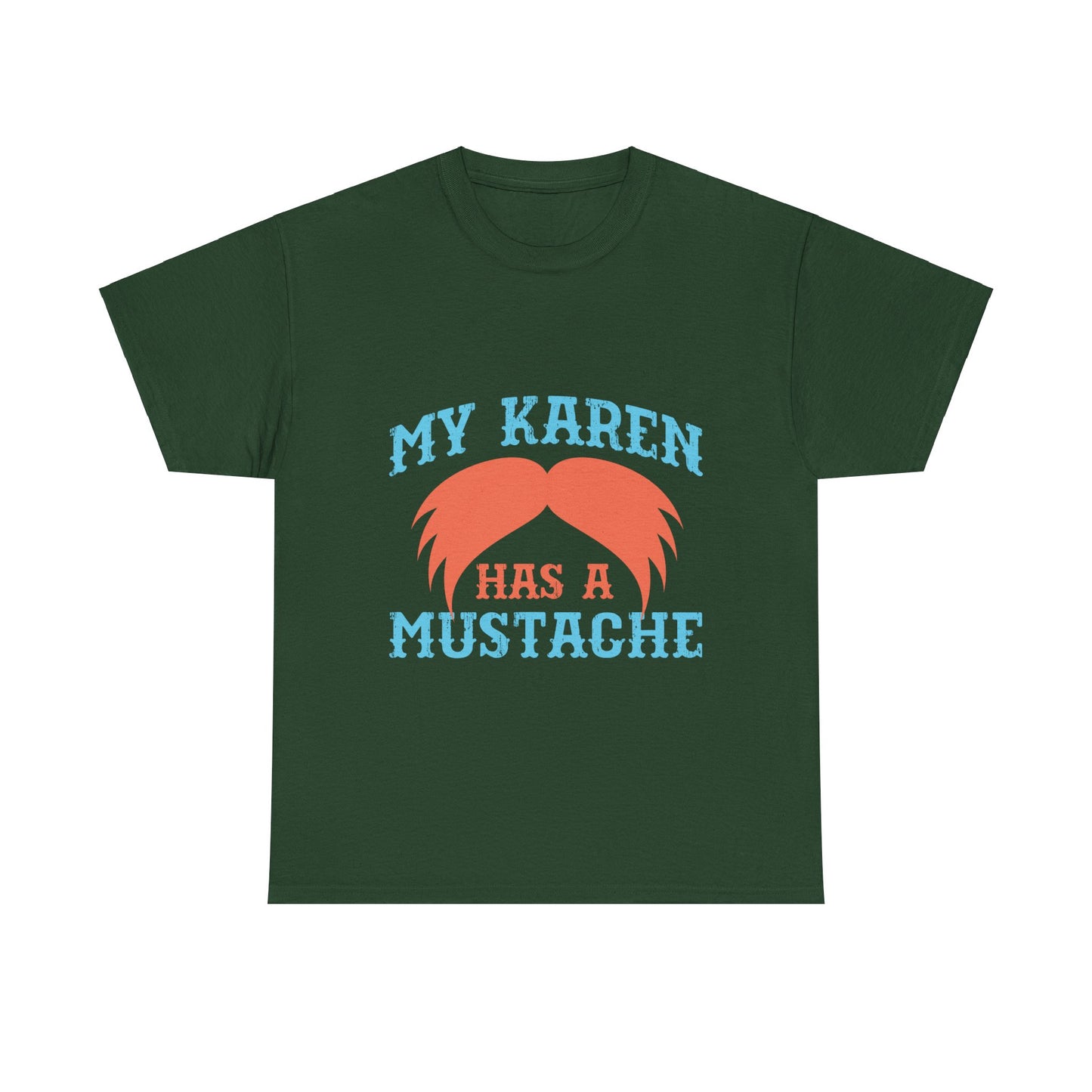 The Karens Collection T-shirts | Unisex Heavy Cotton Tee | My Karen Has A Mustache Printify