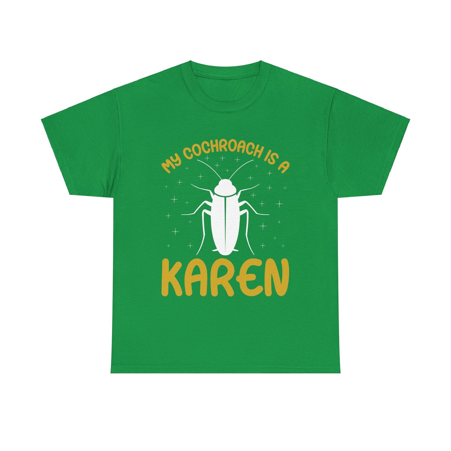 The Karens Collection T-shirts | Unisex Heavy Cotton Tee | My Cochroach Is A Karen Printify
