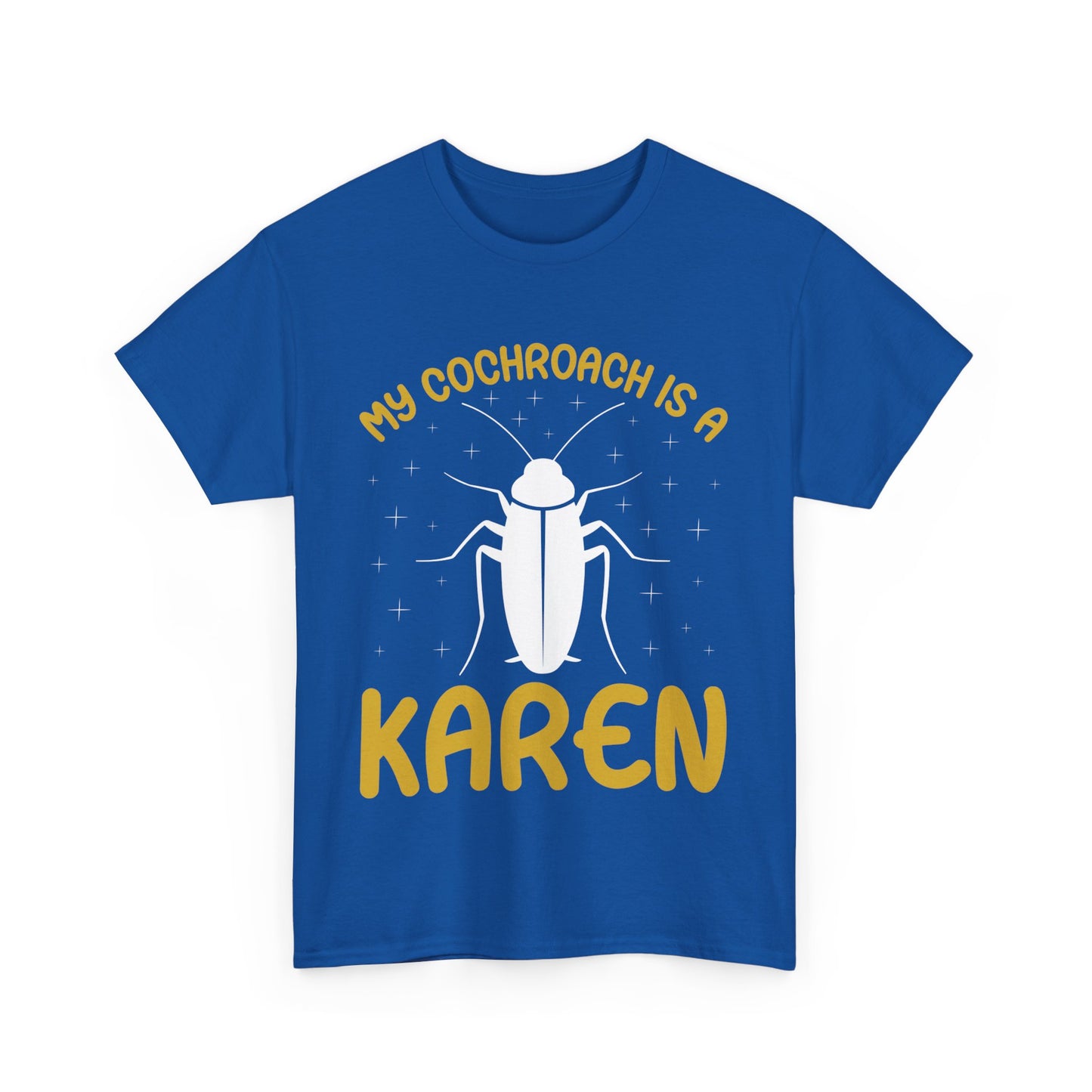 The Karens Collection T-shirts | Unisex Heavy Cotton Tee | My Cochroach Is A Karen Printify