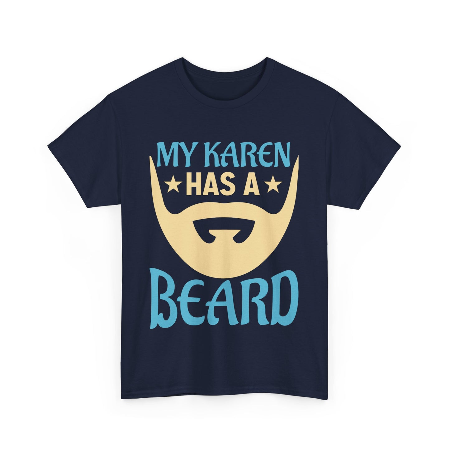 The Karens Collection T-shirts | Unisex Heavy Cotton Tee | My Karen Has A Beard Printify