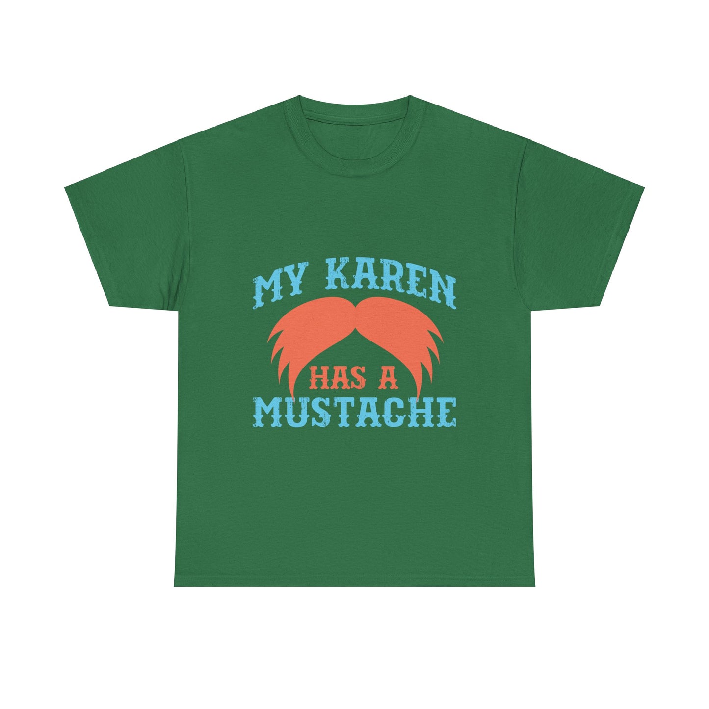 The Karens Collection T-shirts | Unisex Heavy Cotton Tee | My Karen Has A Mustache Printify