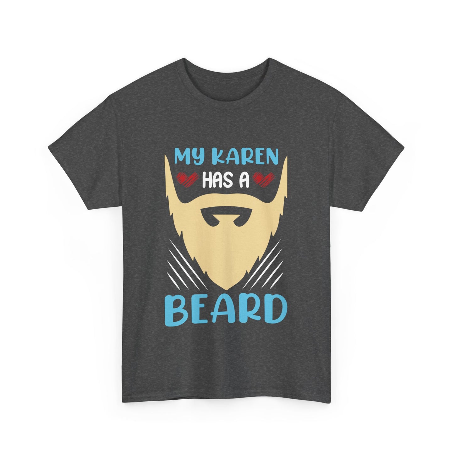 The Karens Collection T-shirts | Unisex Heavy Cotton Tee | My Karen Has A Beard Printify