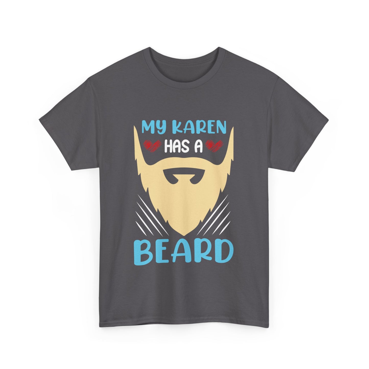 The Karens Collection T-shirts | Unisex Heavy Cotton Tee | My Karen Has A Beard Printify