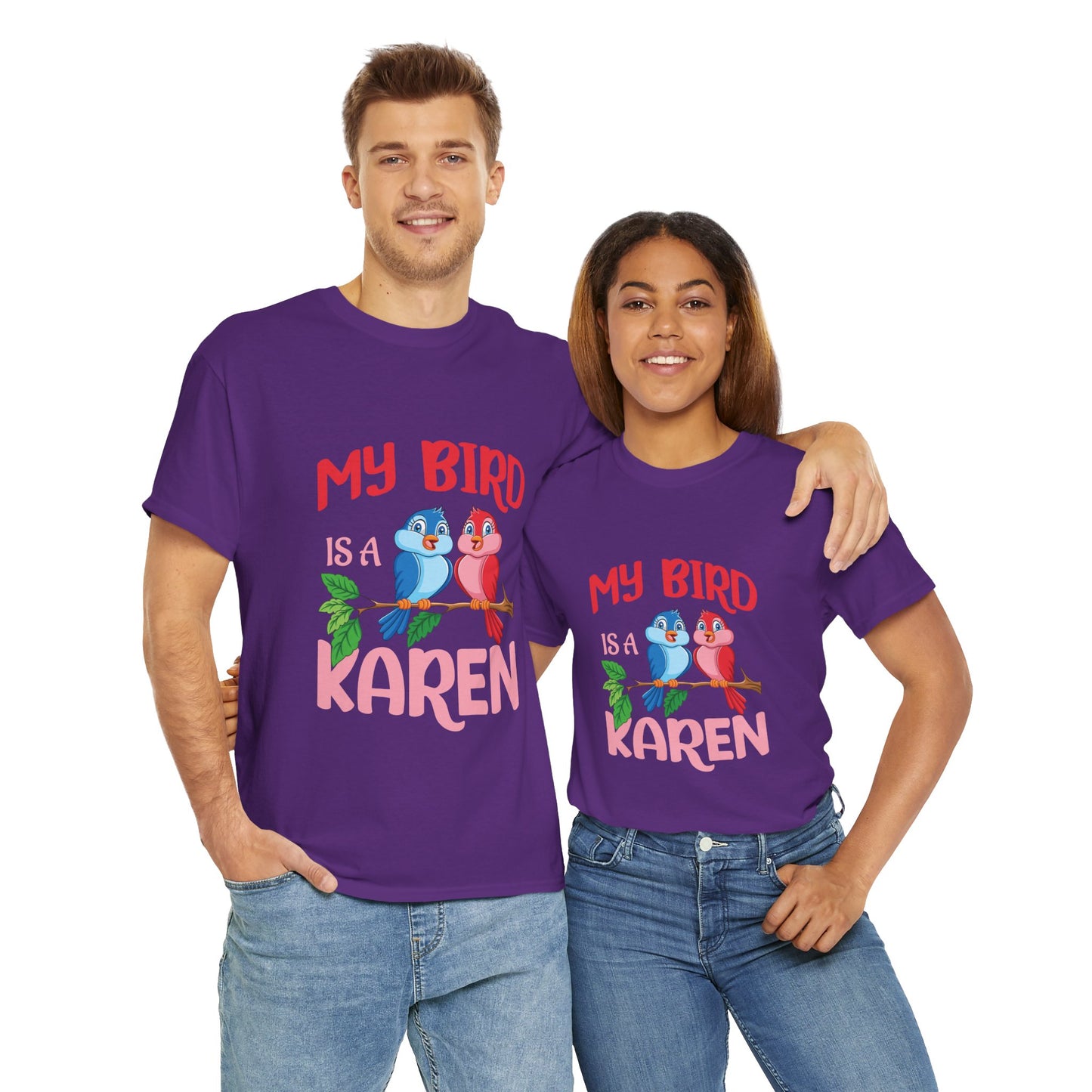 My Bird Is A Karen Funny Bird Lover Novelty Tee Printify