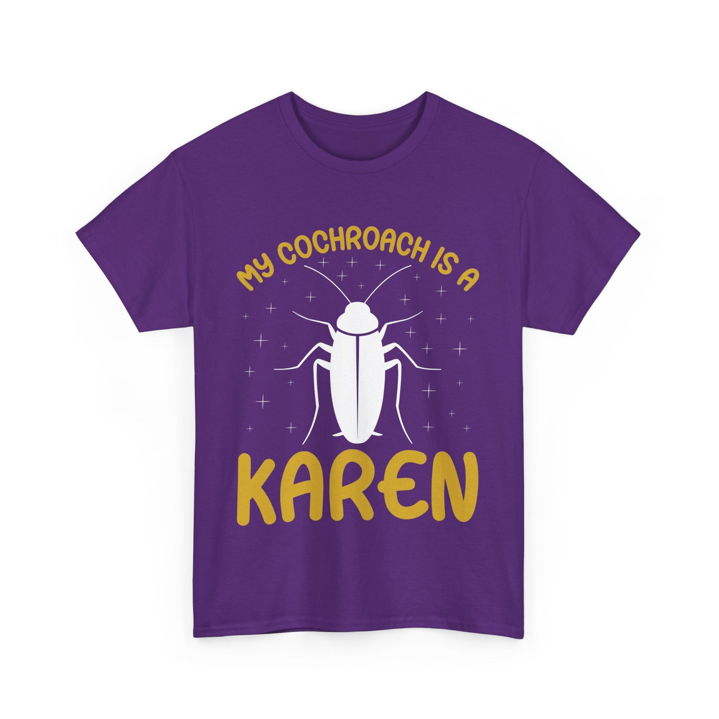 The Karens Collection T-shirts | Unisex Heavy Cotton Tee | My Cochroach Is A Karen Printify