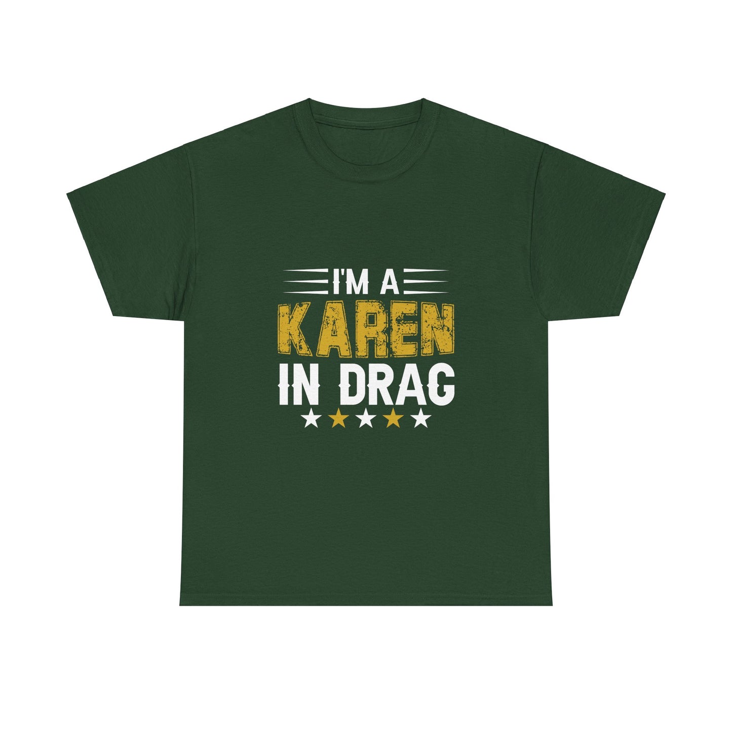 Karen's Collection T-shirts | Unisex Heavy Cotton Tee | I Am A Karen In Drag Printify