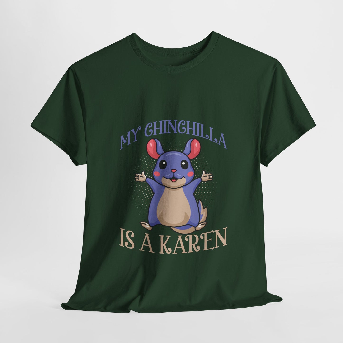 My Chinchilla Is A Karen Funny Animal Lover Humor Novelty Tee Printify