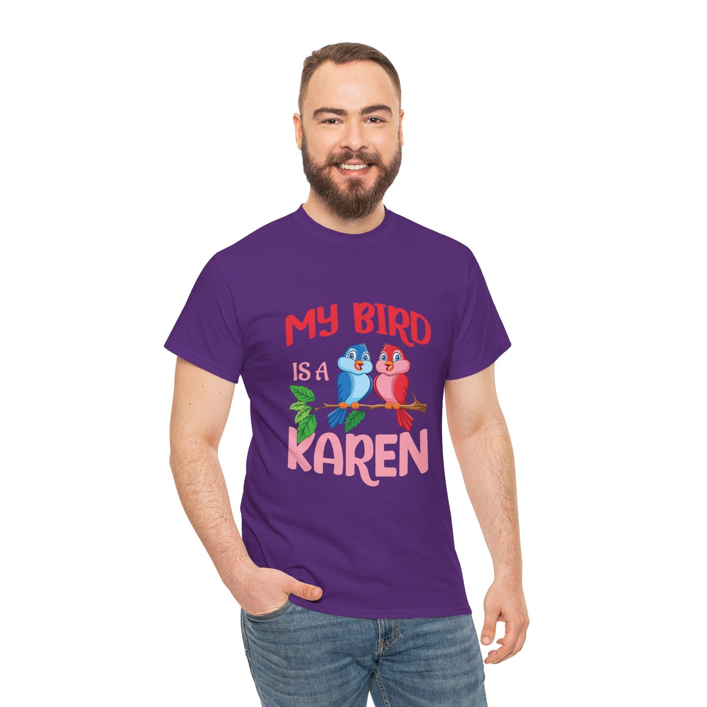 My Bird Is A Karen Funny Bird Lover Novelty Tee Printify