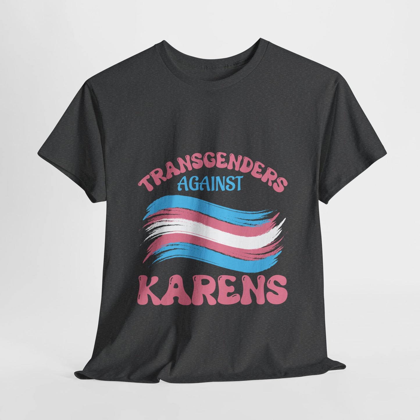Transgenders Against Karen Humor Novelty T-shirt for Fun Printify