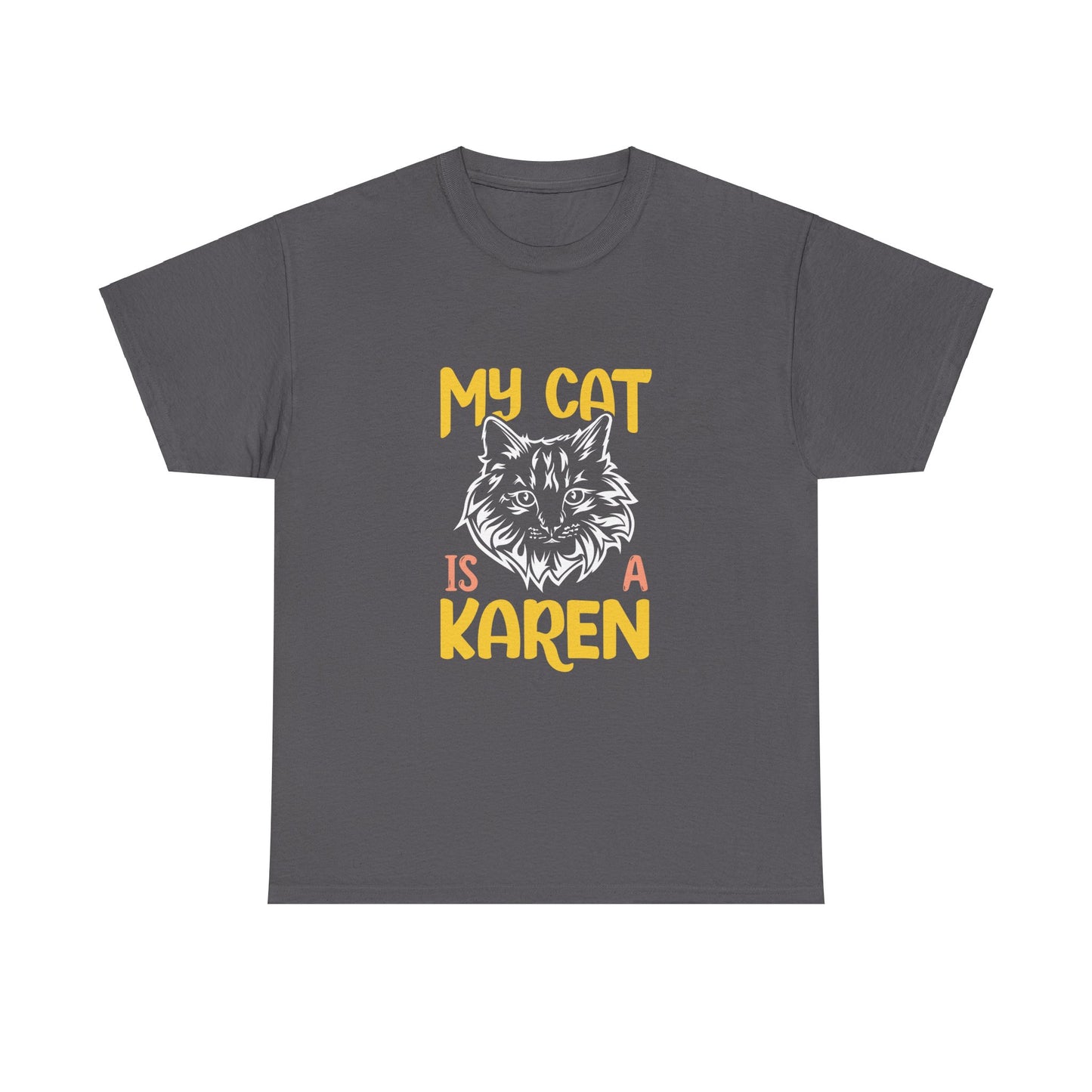 The Karens Collection T-shirts | Unisex Heavy Cotton Tee | My Cat Is A Karen Printify