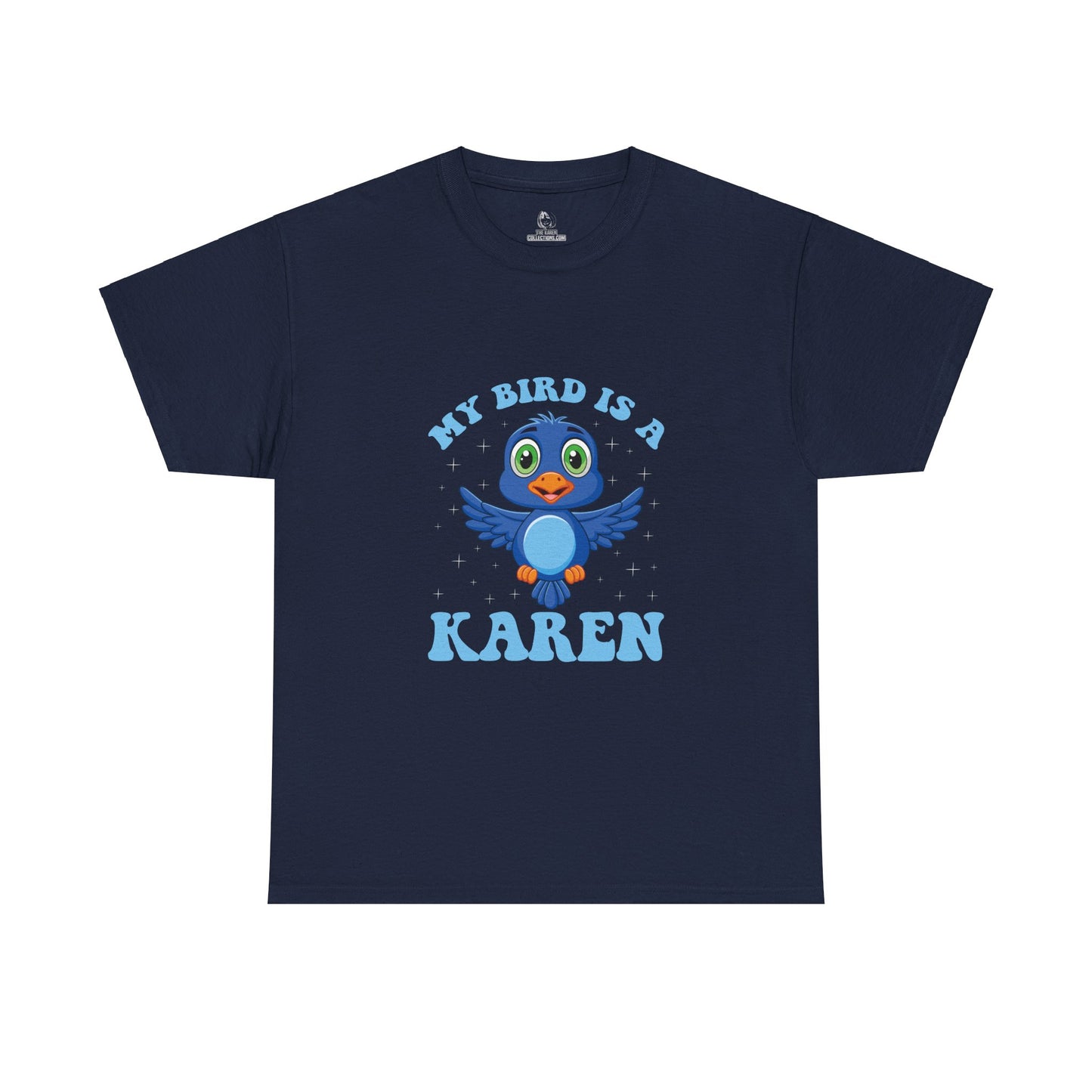 The Karens Collection T-shirts | Unisex Heavy Cotton Tee | My Bird Is A Karen Printify
