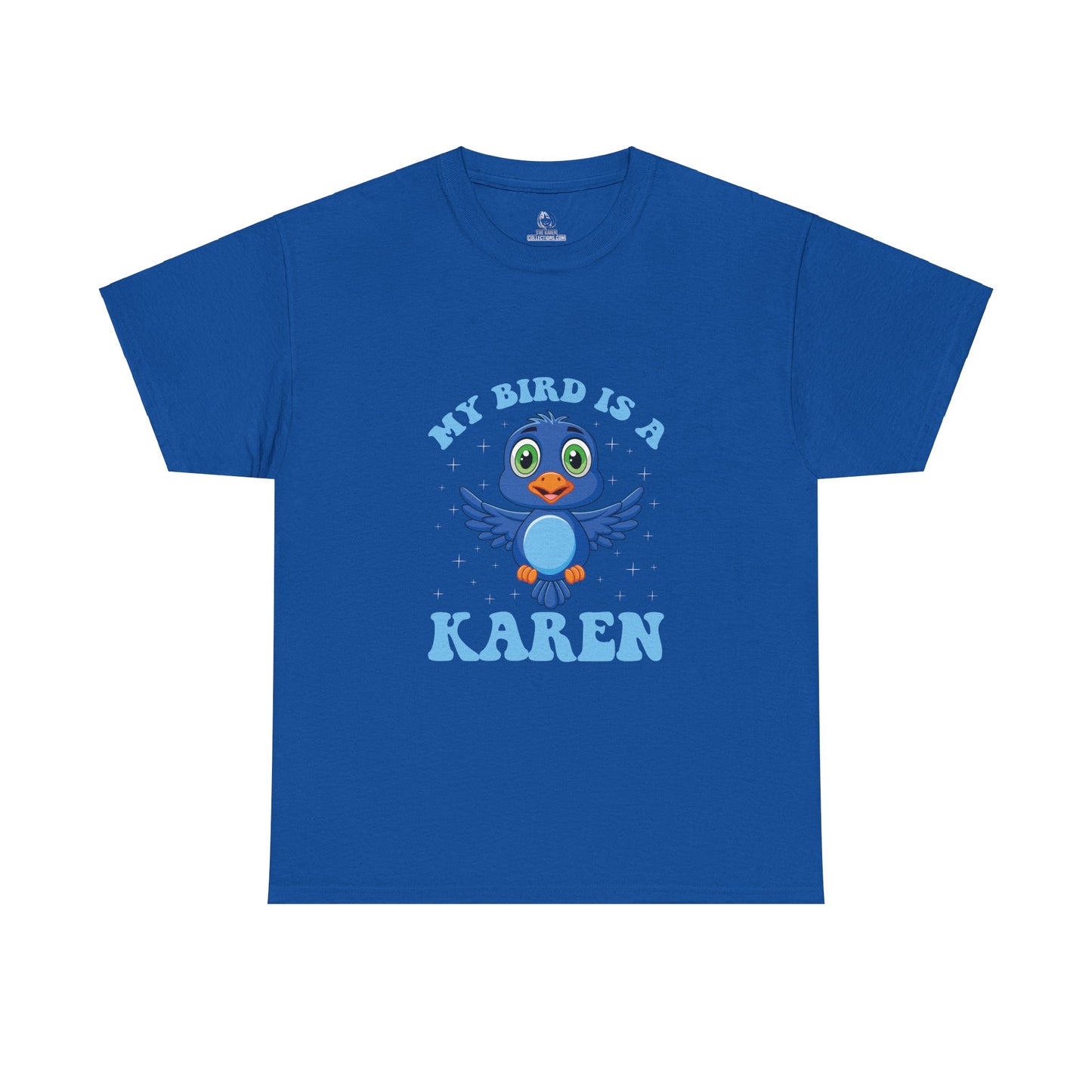 The Karens Collection T-shirts | Unisex Heavy Cotton Tee | My Bird Is A Karen Printify