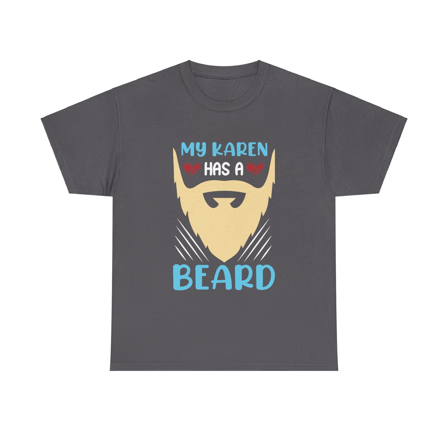 The Karens Collection T-shirts | Unisex Heavy Cotton Tee | My Karen Has A Beard Printify