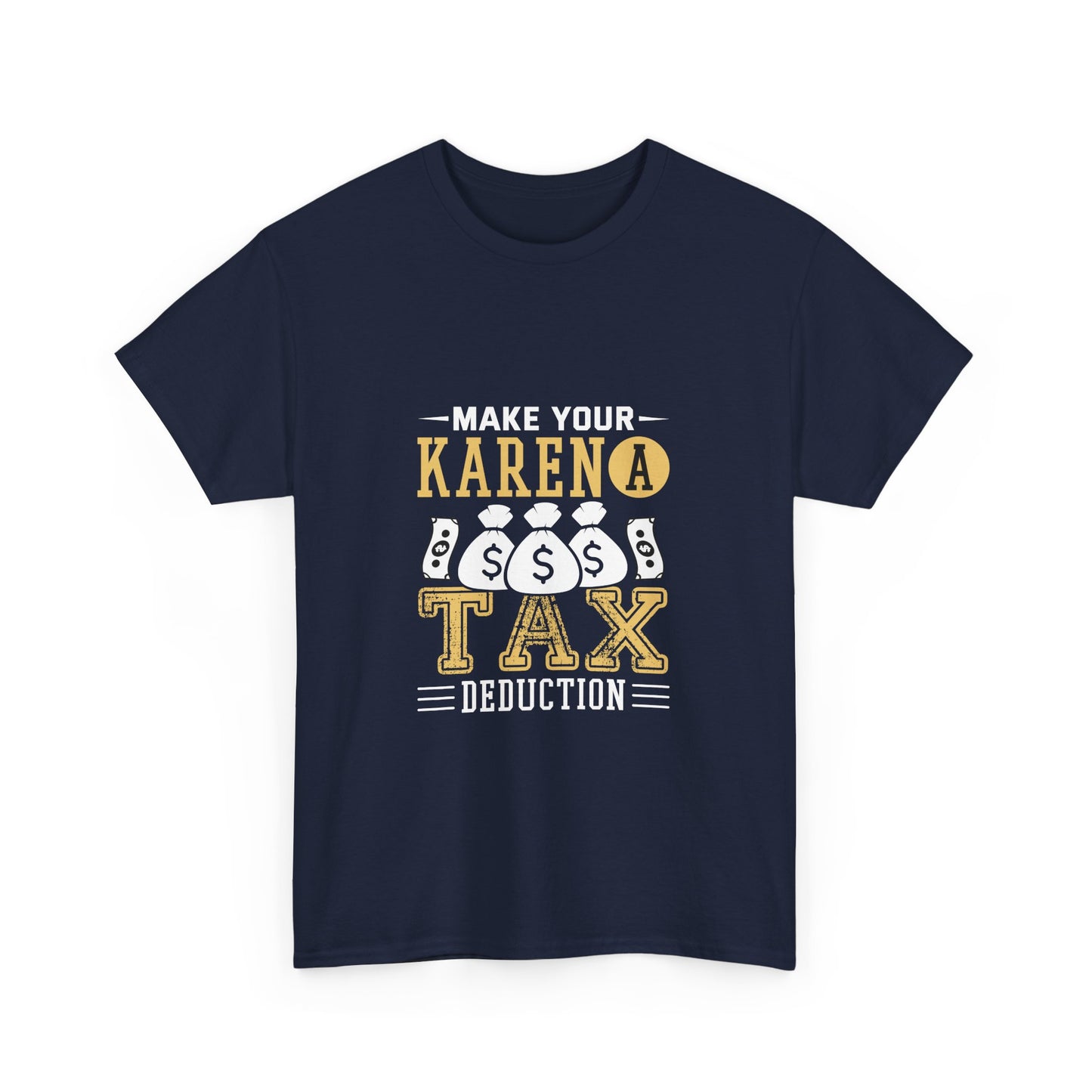 Karen's Collection T-shirts | Make Your Karen A Tax Deduction | Unisex Heavy Cotton Tee Printify