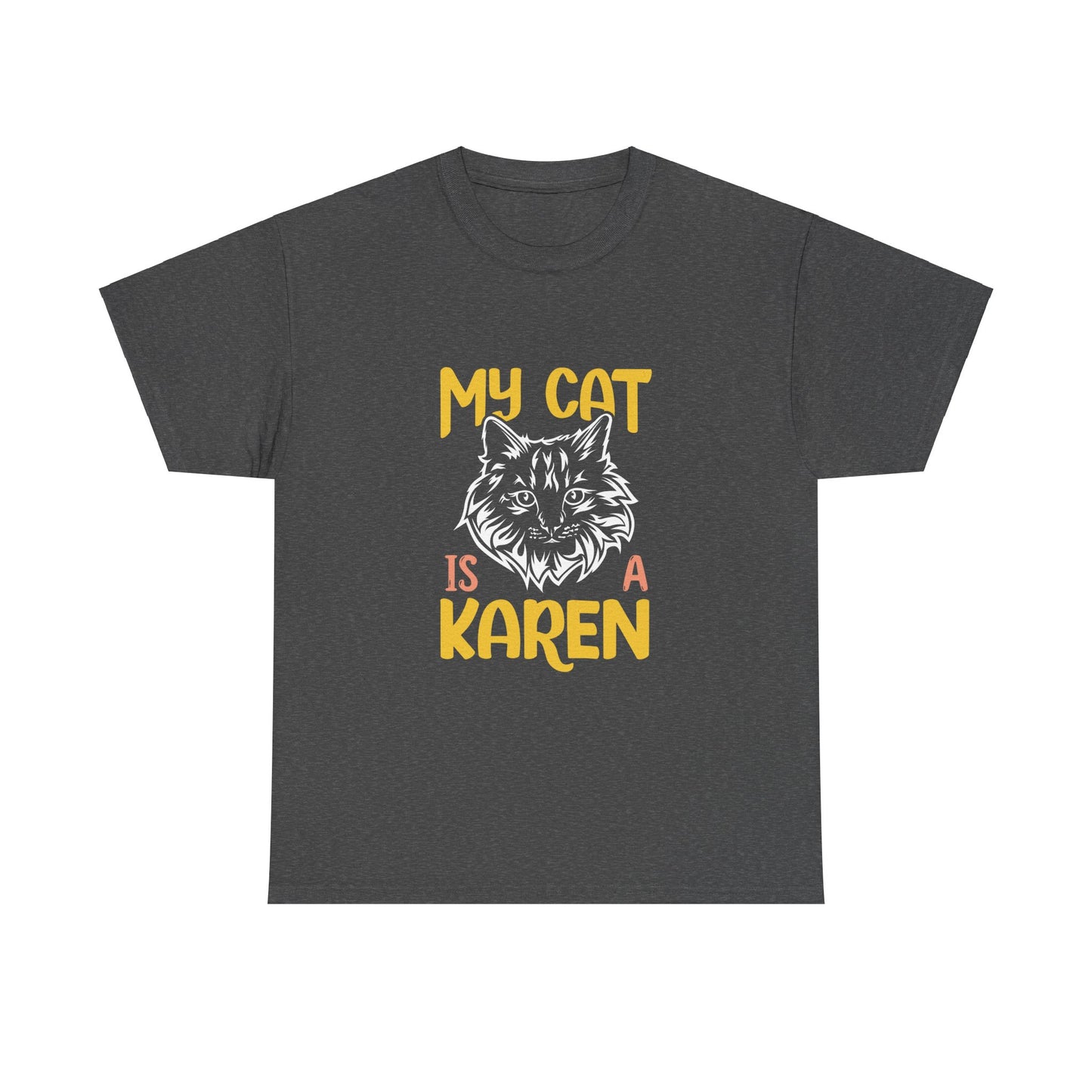 The Karens Collection T-shirts | Unisex Heavy Cotton Tee | My Cat Is A Karen Printify