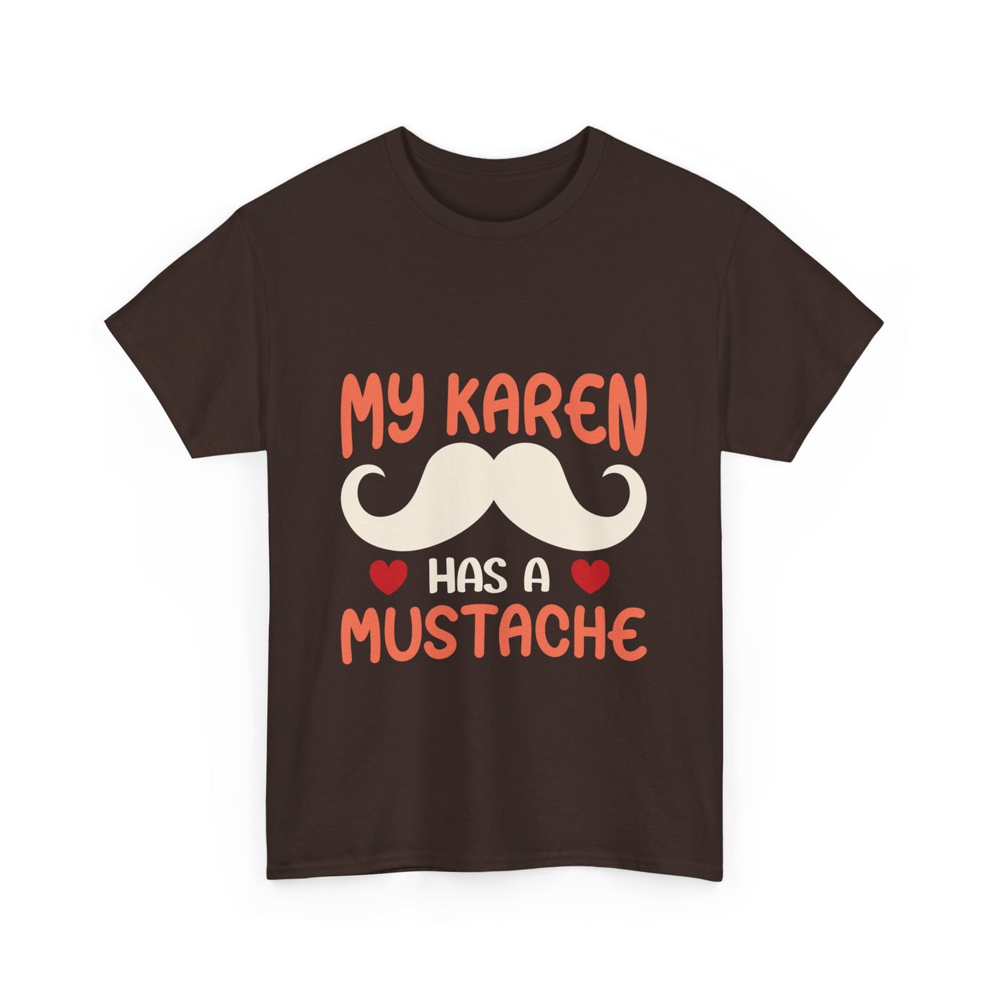 The Karens Collection T-shirts | Unisex Heavy Cotton Tee | My Karen Has A Mustache Printify