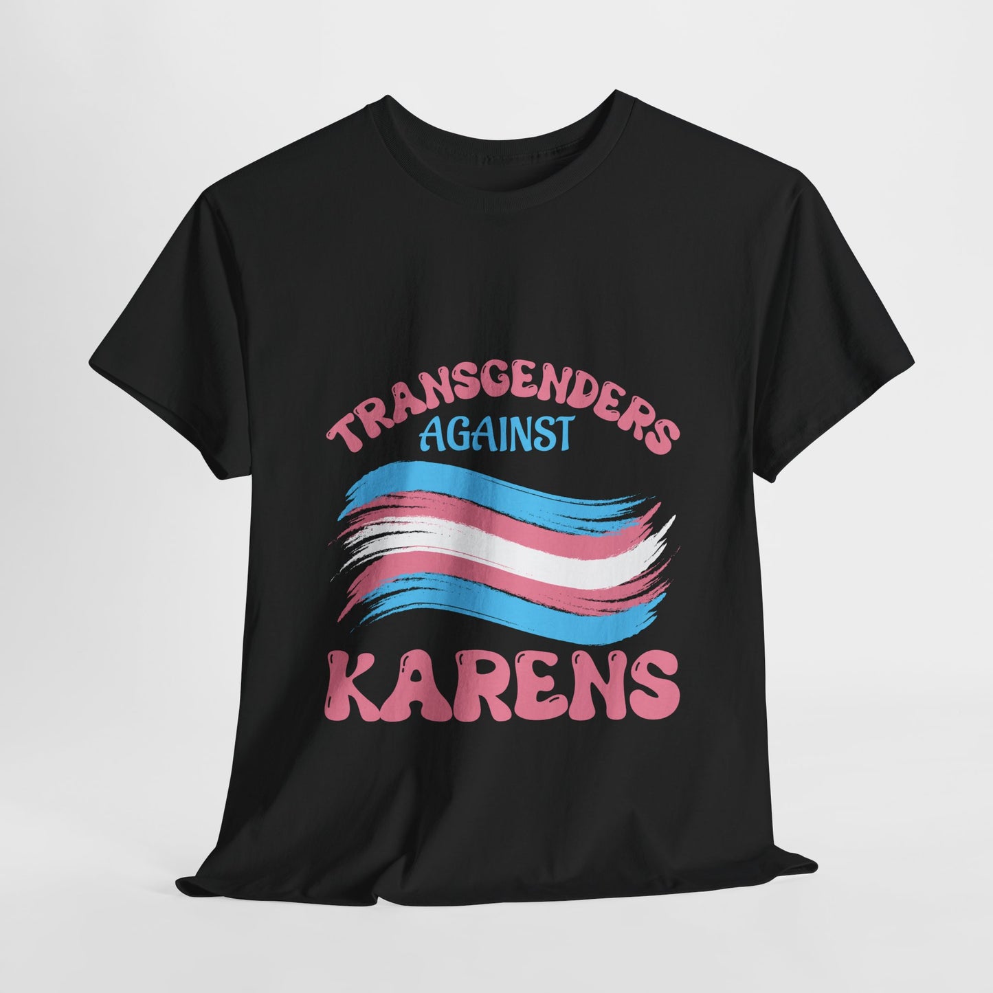 Transgenders Against Karen Humor Novelty T-shirt for Fun Printify