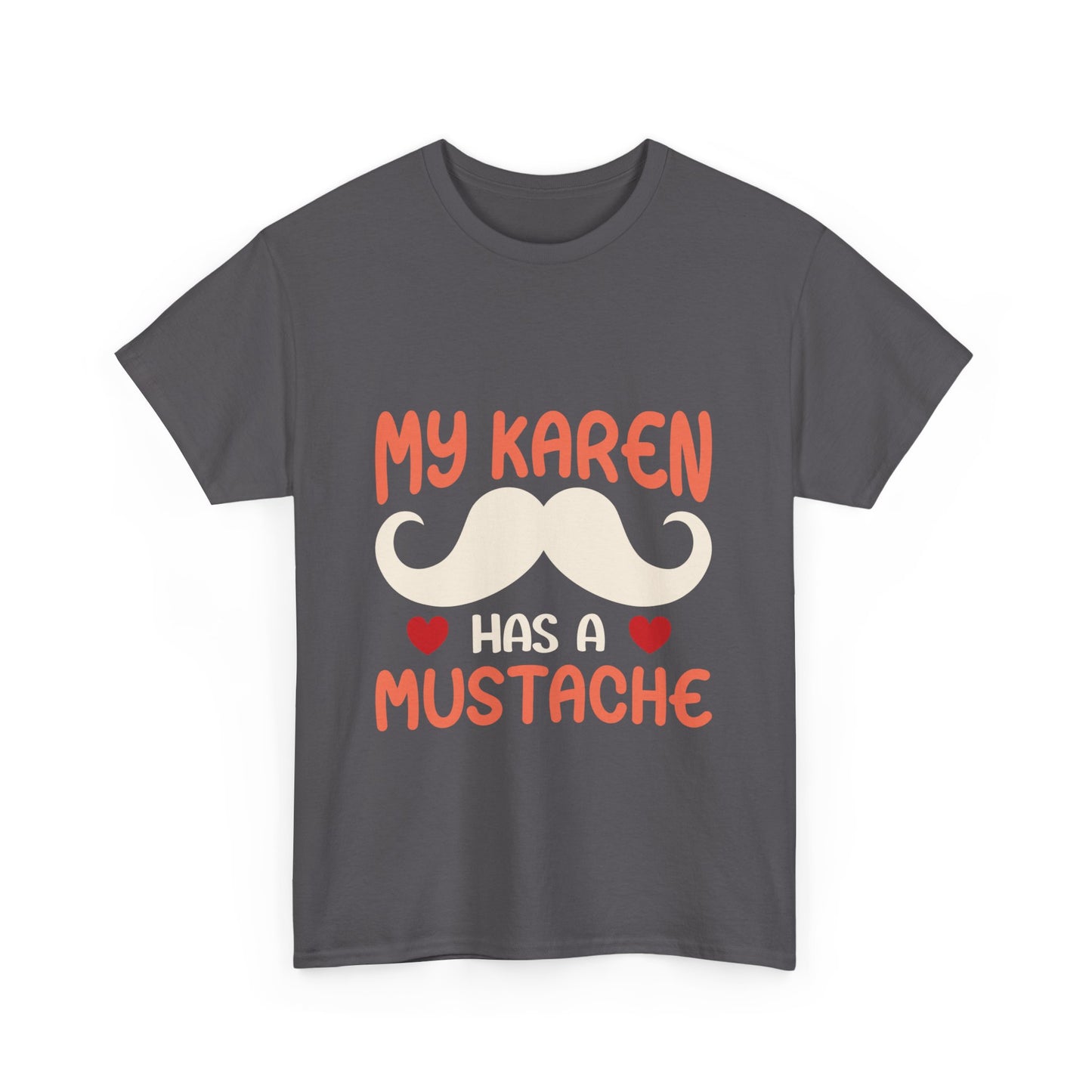 The Karens Collection T-shirts | Unisex Heavy Cotton Tee | My Karen Has A Mustache Printify