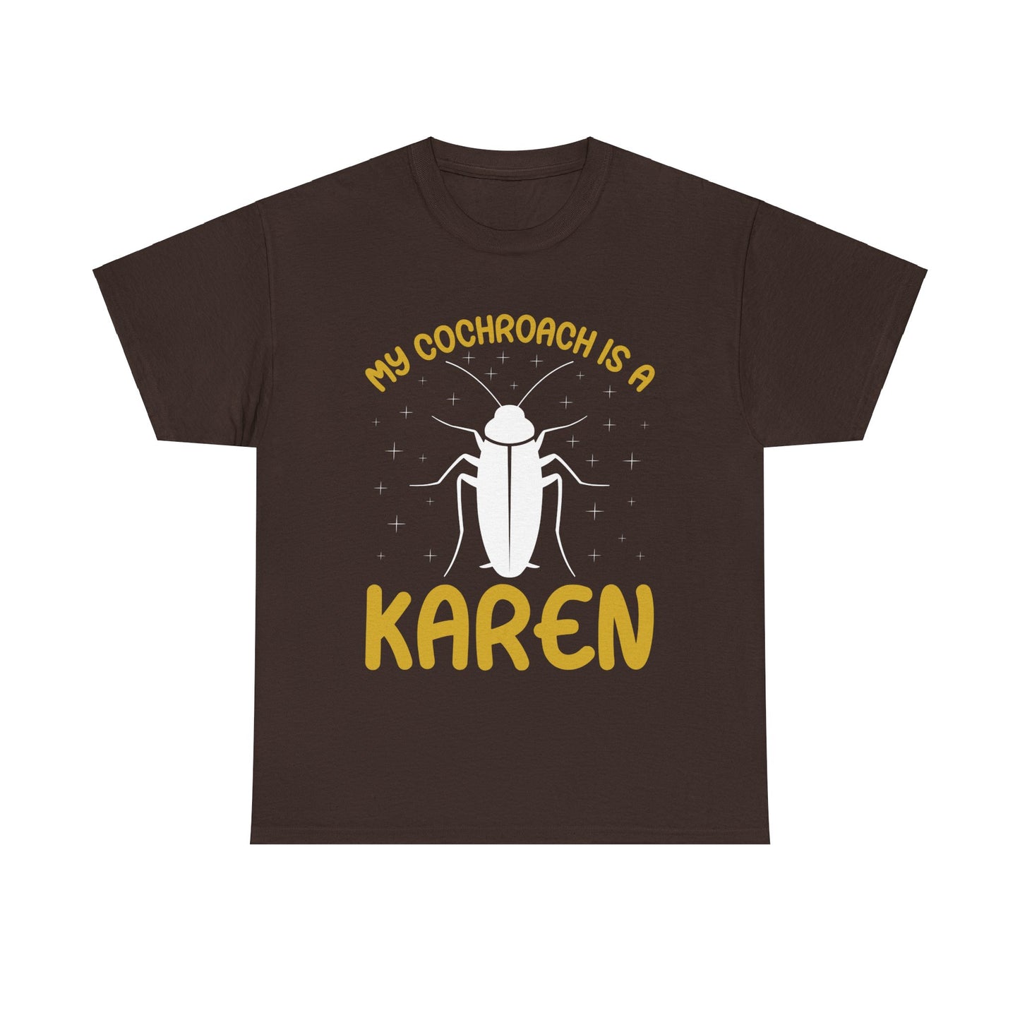 The Karens Collection T-shirts | Unisex Heavy Cotton Tee | My Cochroach Is A Karen Printify