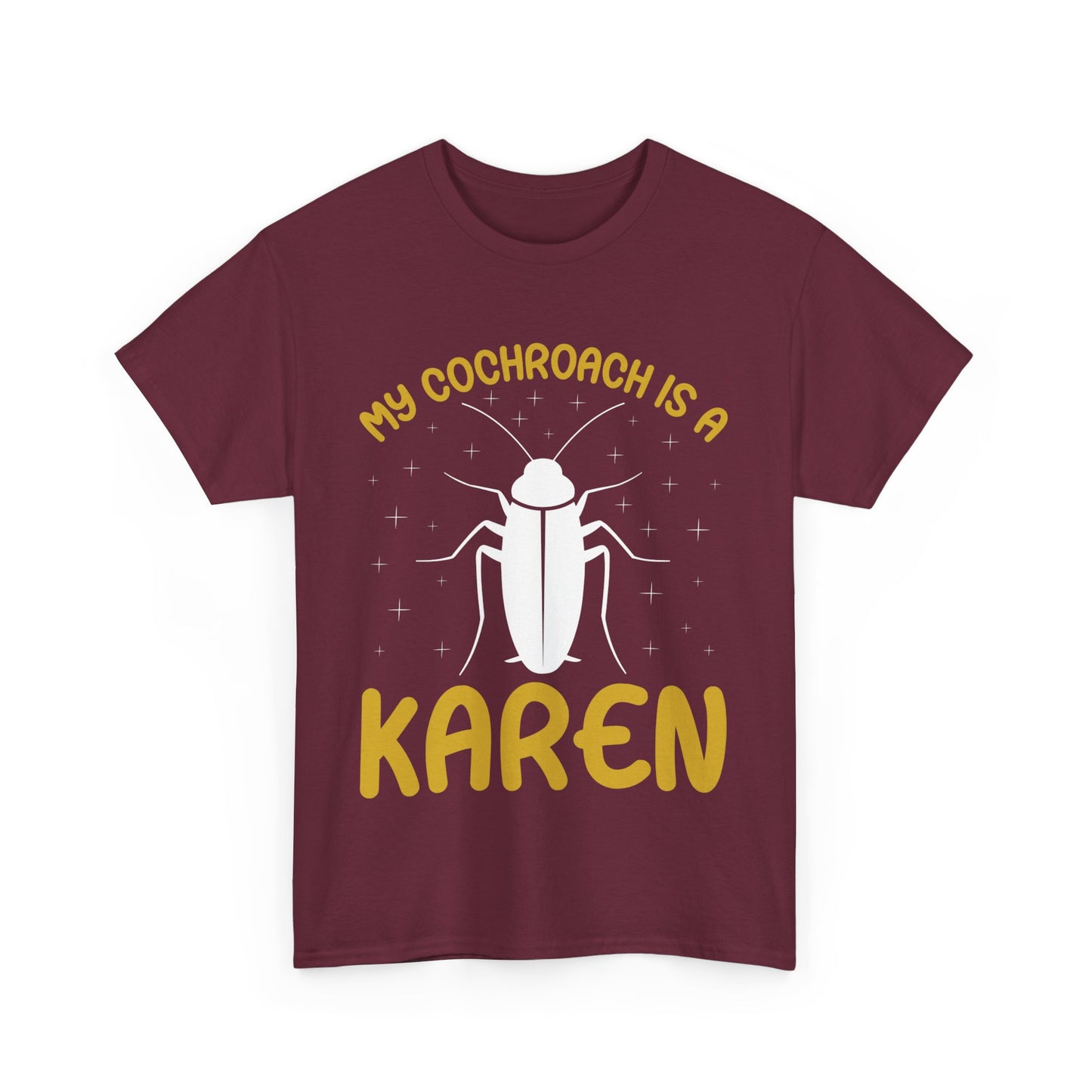 The Karens Collection T-shirts | Unisex Heavy Cotton Tee | My Cochroach Is A Karen Printify