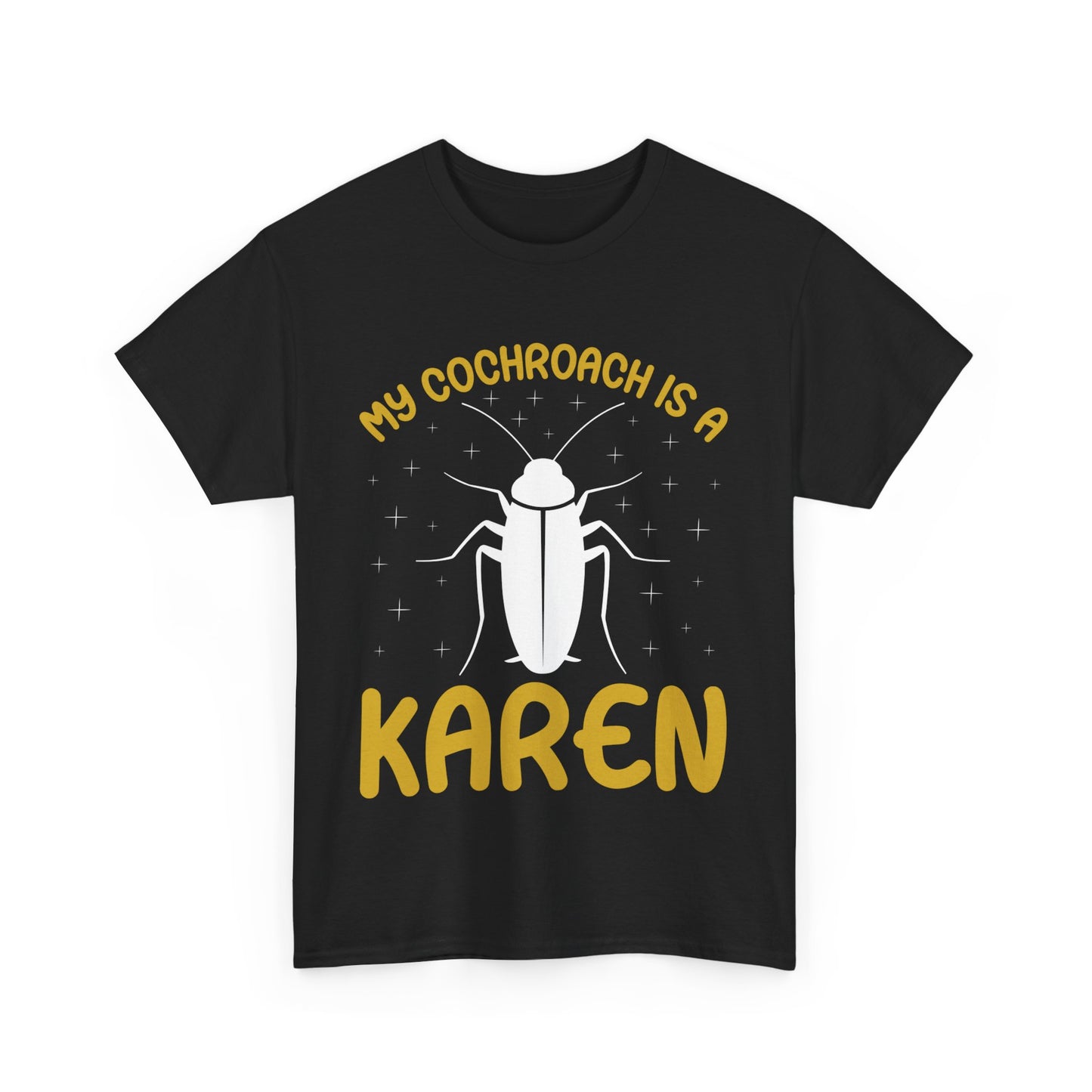 The Karens Collection T-shirts | Unisex Heavy Cotton Tee | My Cochroach Is A Karen Printify