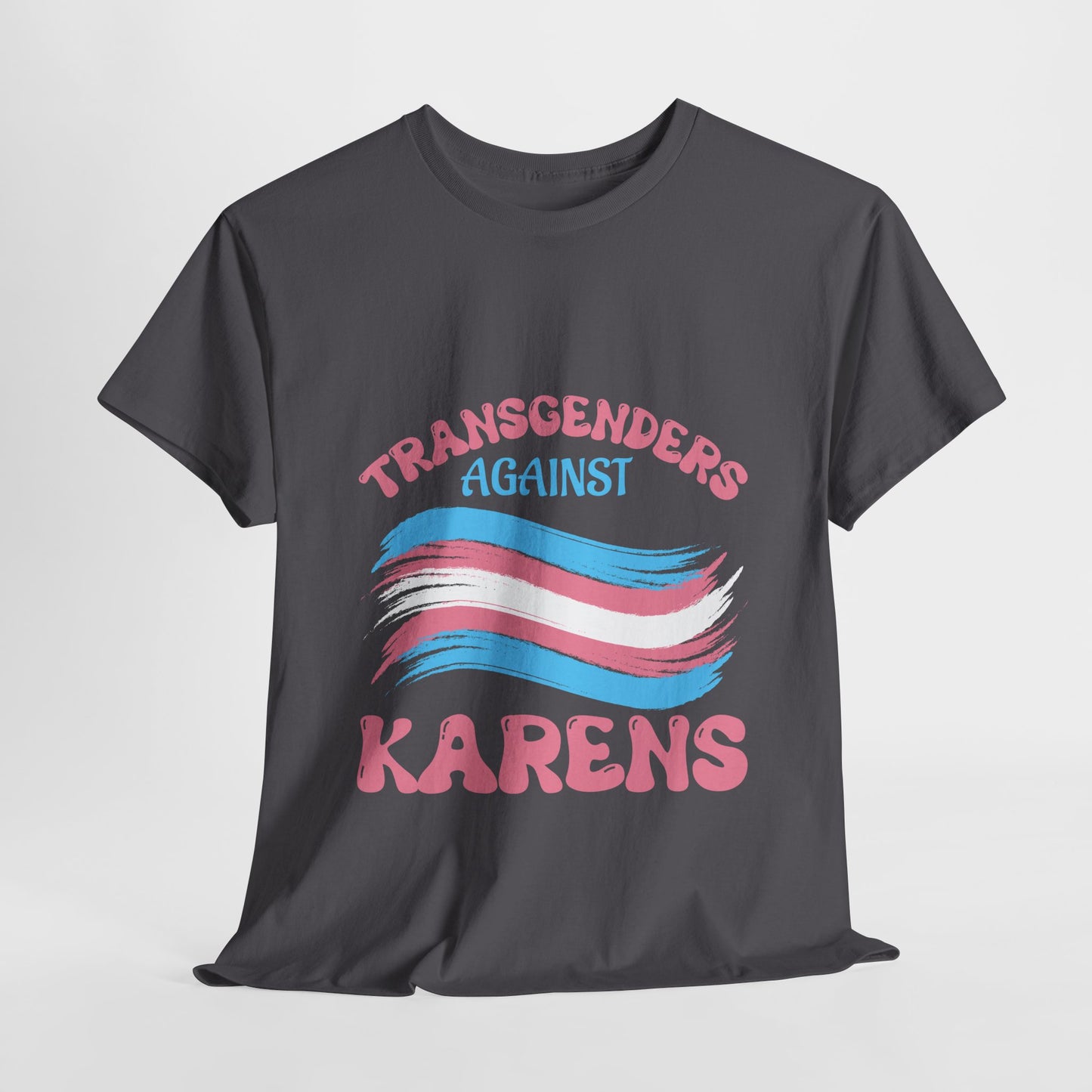 Transgenders Against Karen Humor Novelty T-shirt for Fun Printify