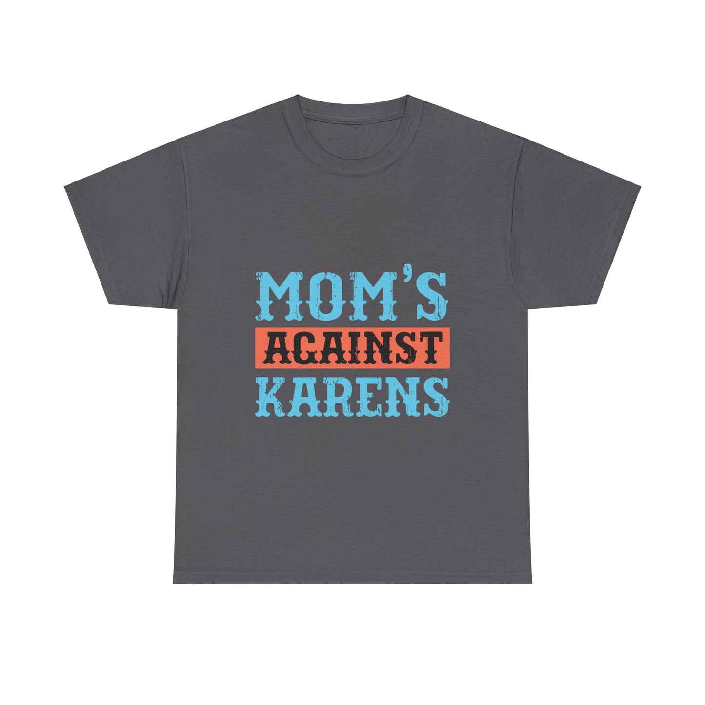 The Karens Collection T-shirts | Unisex Heavy Cotton Tee | Mom's Against Karen Printify