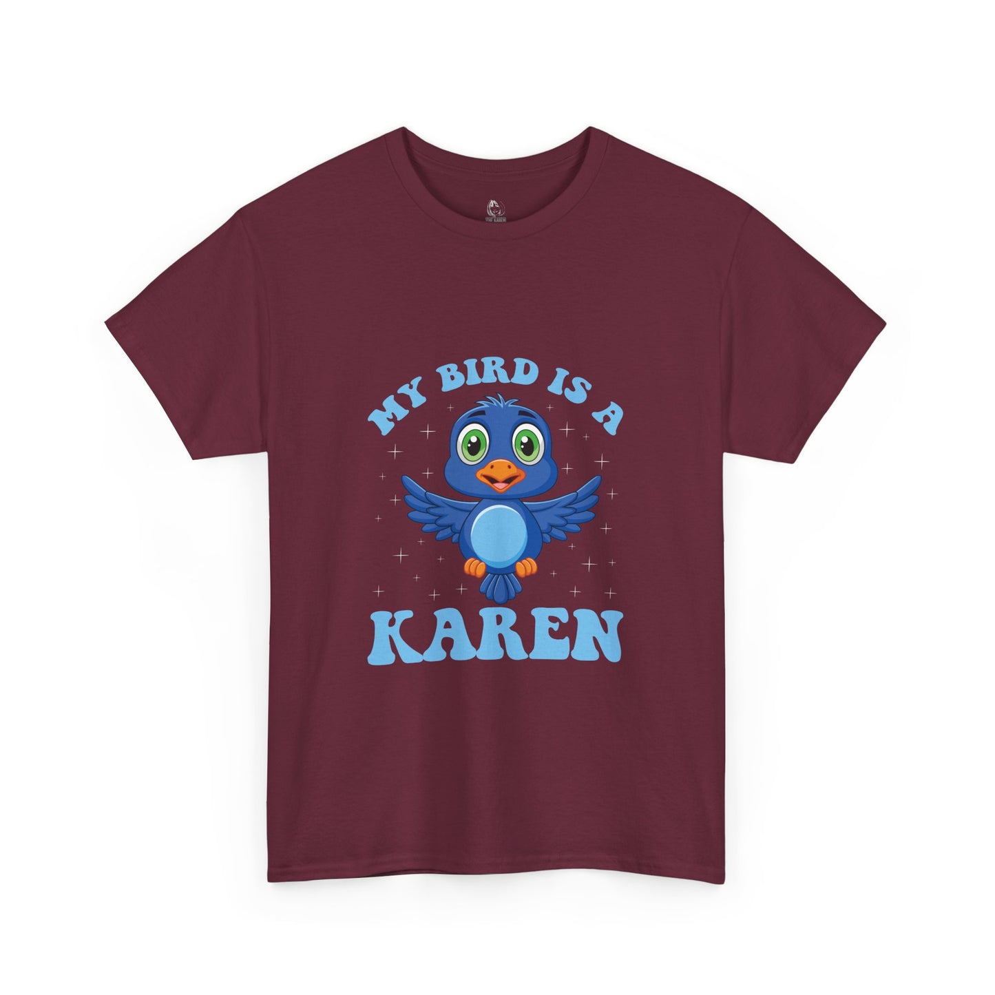 The Karens Collection T-shirts | Unisex Heavy Cotton Tee | My Bird Is A Karen Printify