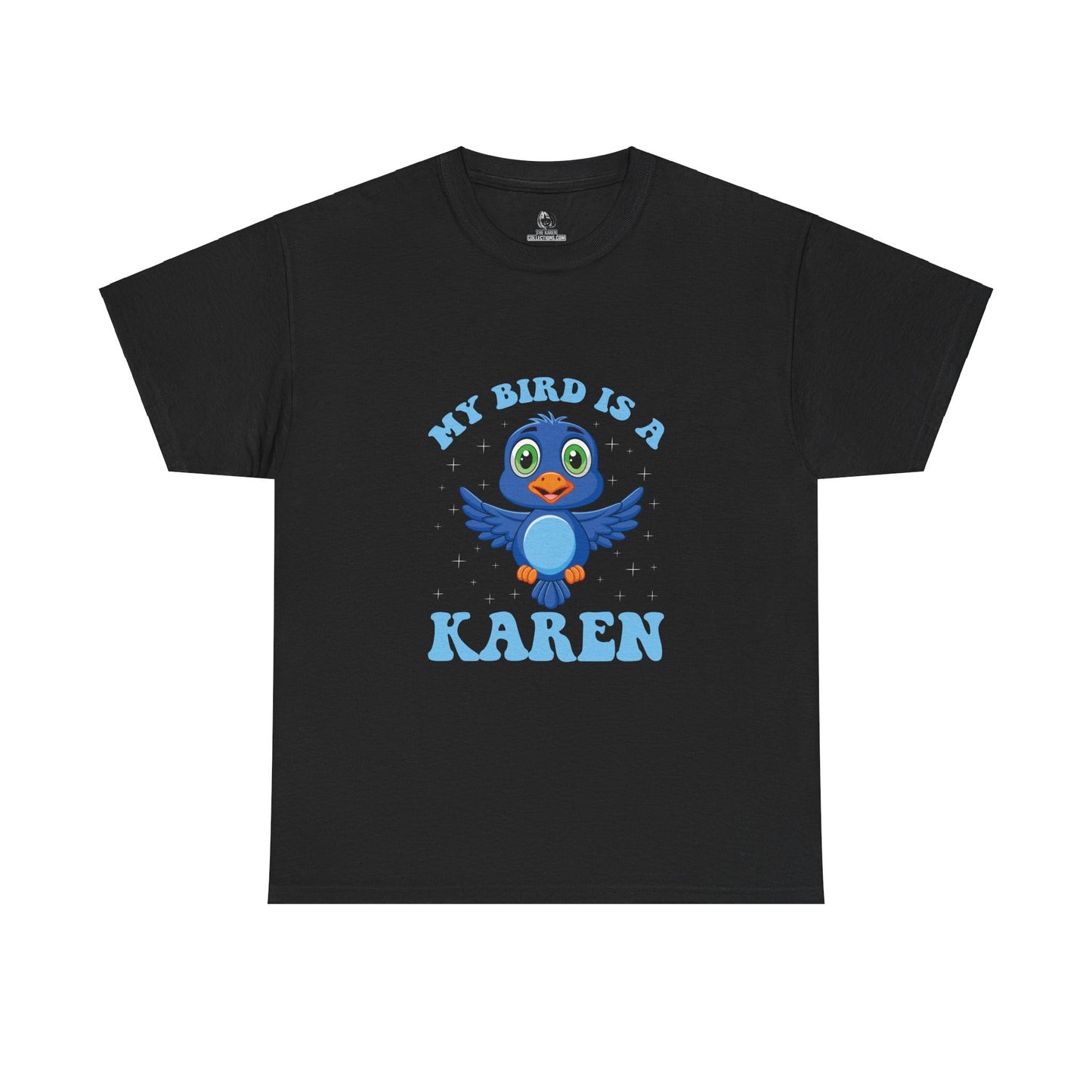 The Karens Collection T-shirts | Unisex Heavy Cotton Tee | My Bird Is A Karen Printify