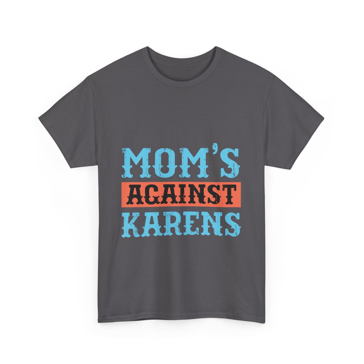 The Karens Collection T-shirts | Unisex Heavy Cotton Tee | Mom's Against Karen Printify
