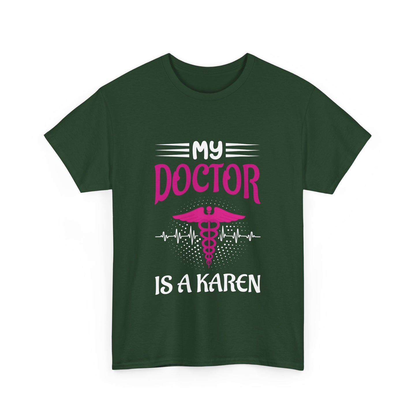 The Karens Collection T-shirts | Unisex Heavy Cotton Tee | My Doctor Is A Karen Printify