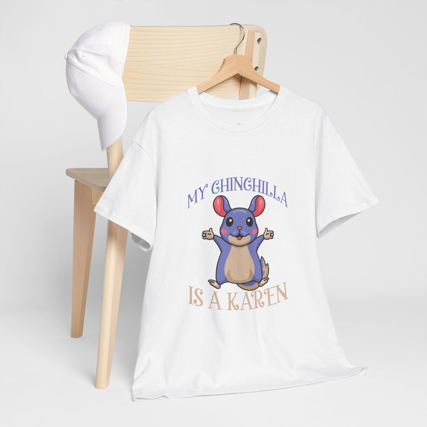 My Chinchilla Is A Karen Funny Animal Lover Humor Novelty Tee Printify