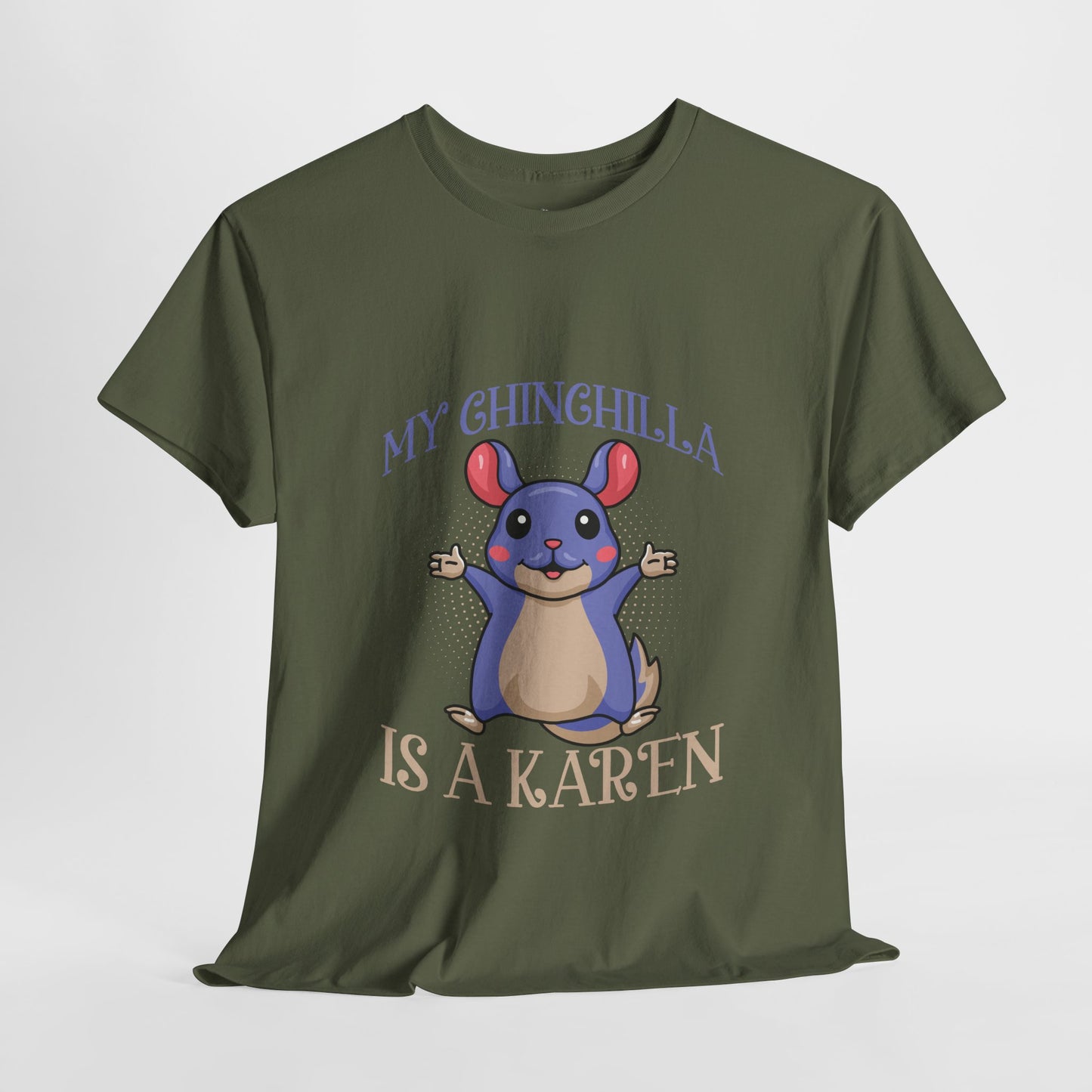 My Chinchilla Is A Karen Funny Animal Lover Humor Novelty Tee Printify