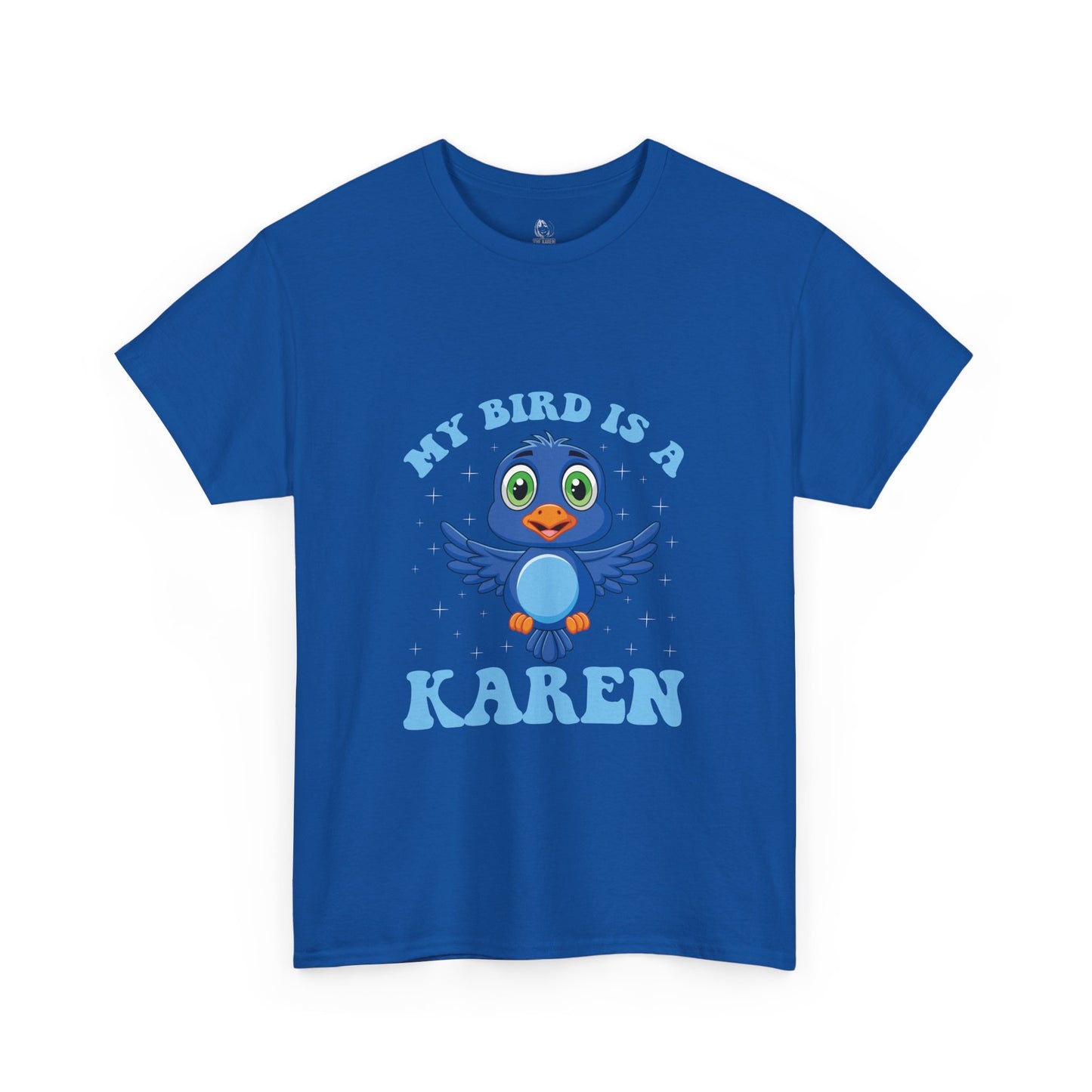 The Karens Collection T-shirts | Unisex Heavy Cotton Tee | My Bird Is A Karen Printify