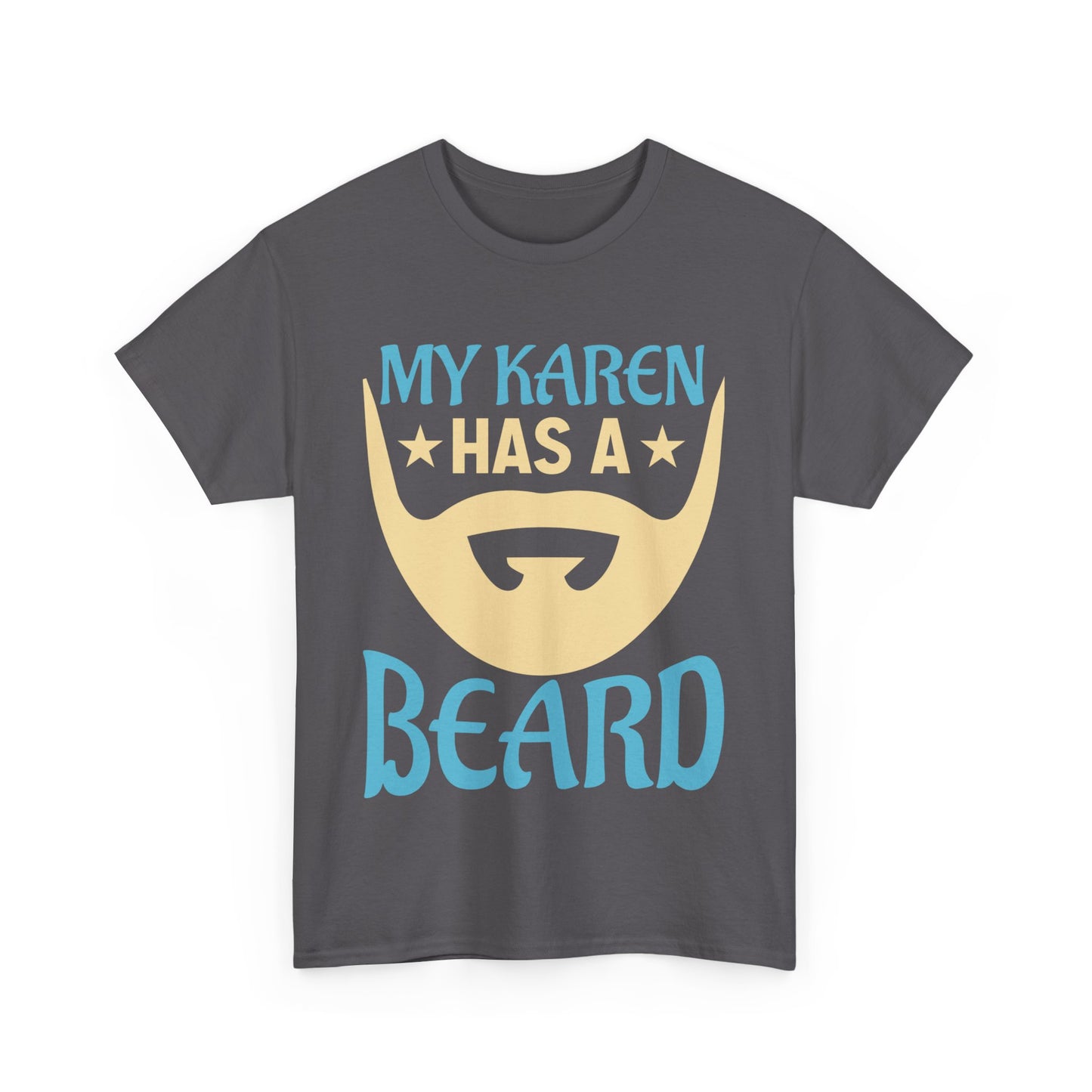 The Karens Collection T-shirts | Unisex Heavy Cotton Tee | My Karen Has A Beard Printify